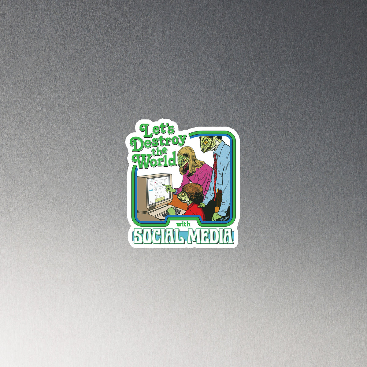 Let&#39;s Destroy the World with Social Media Die-Cut Magnet