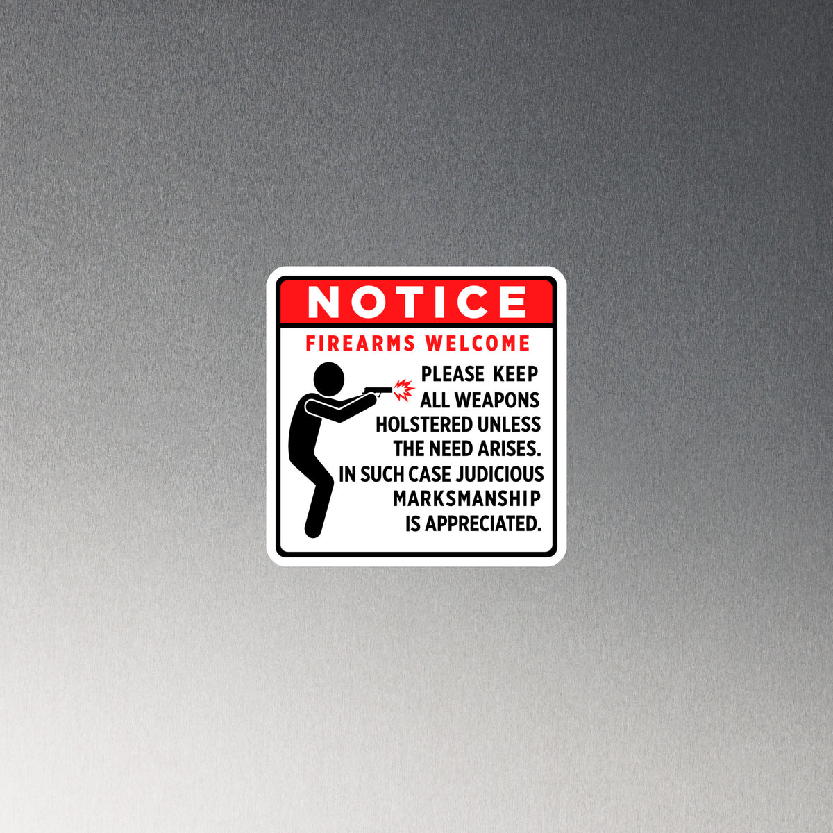 Magnet with NOTICE Firearms Welcome sign showing stick figure keeping weapon holstered and text about judicious marksmanship