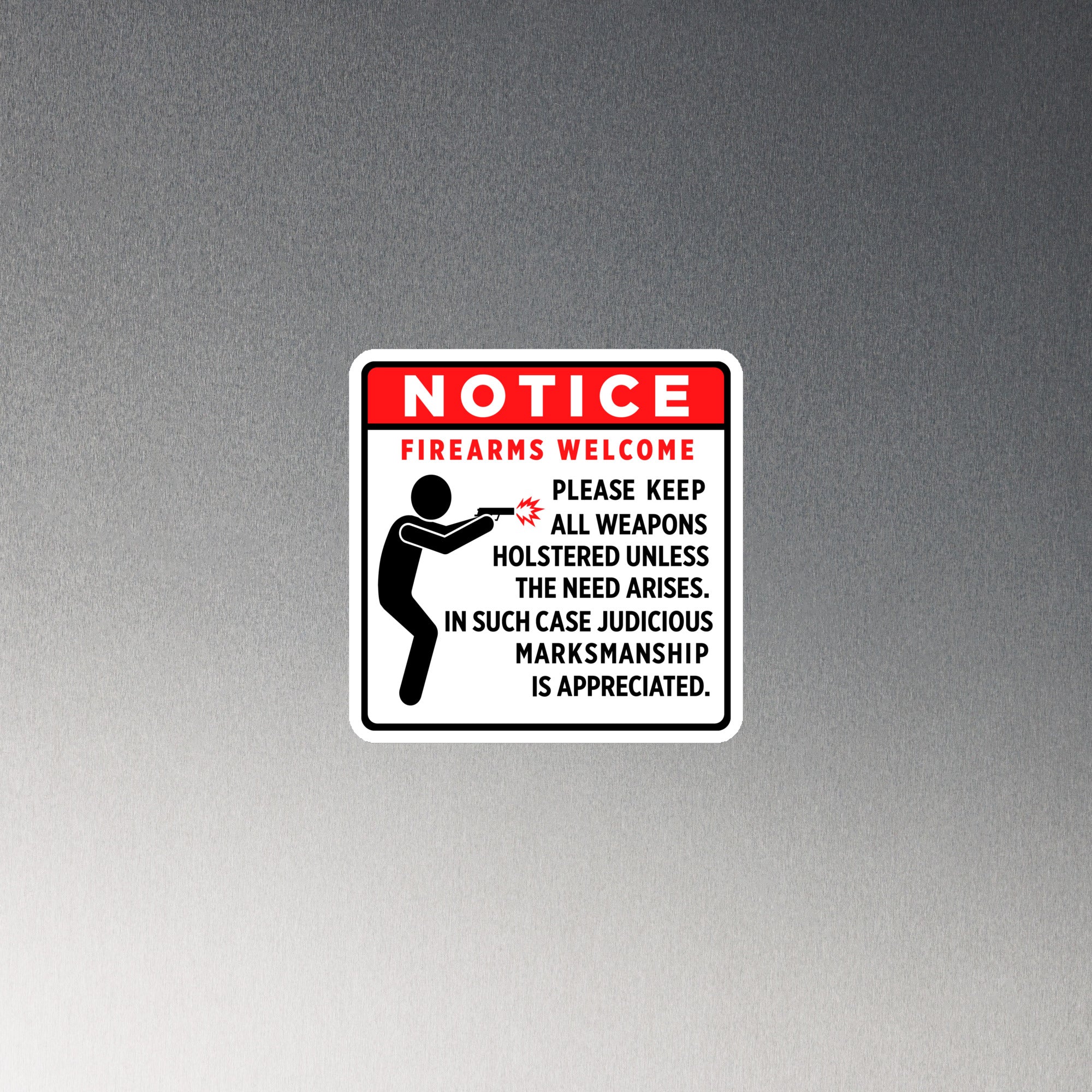 Magnet with NOTICE Firearms Welcome sign showing stick figure keeping weapon holstered and text about judicious marksmanship