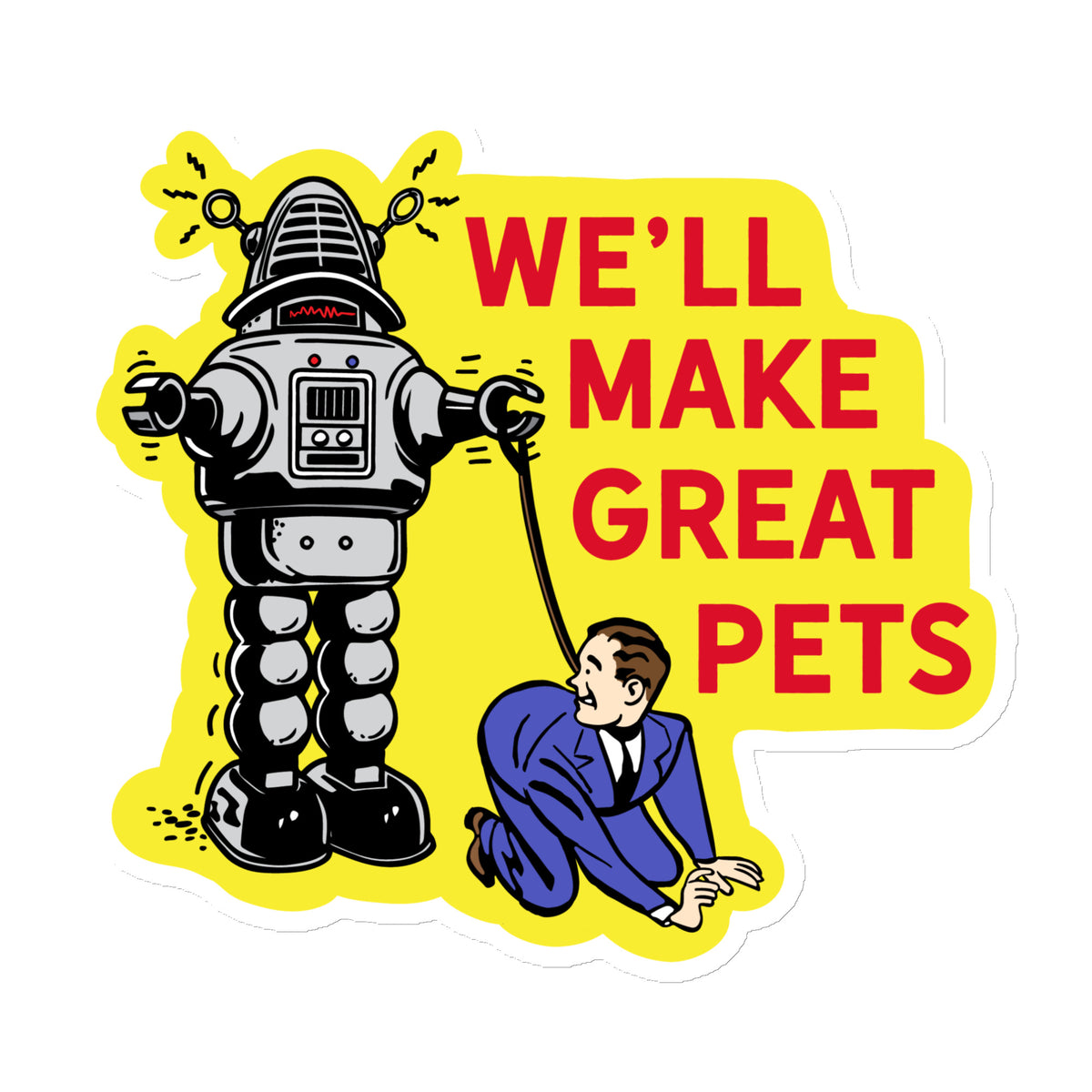 We&#39;ll Make Great Pets AI Die Cut Magnet
