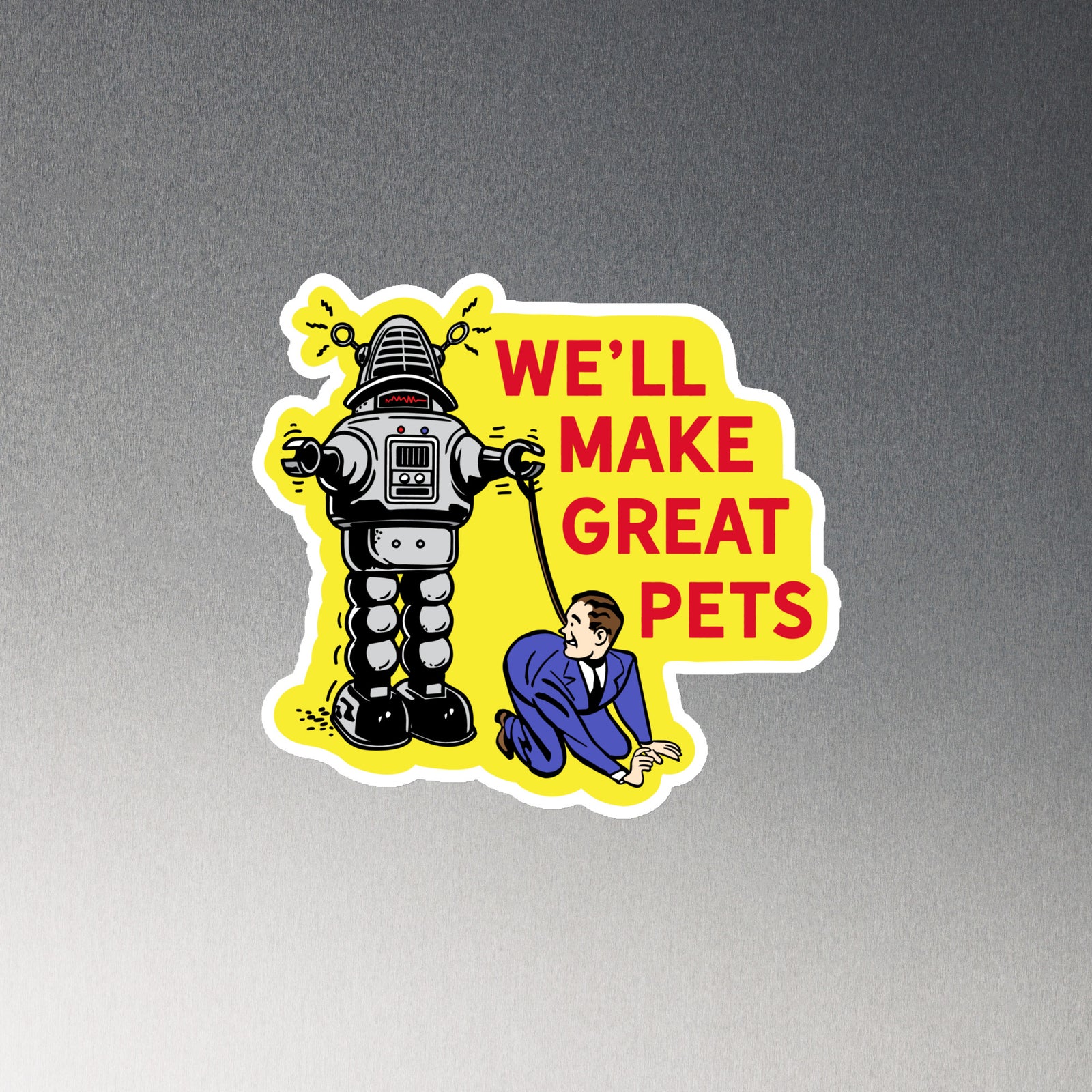 We'll Make Great Pets AI Die Cut Magnet