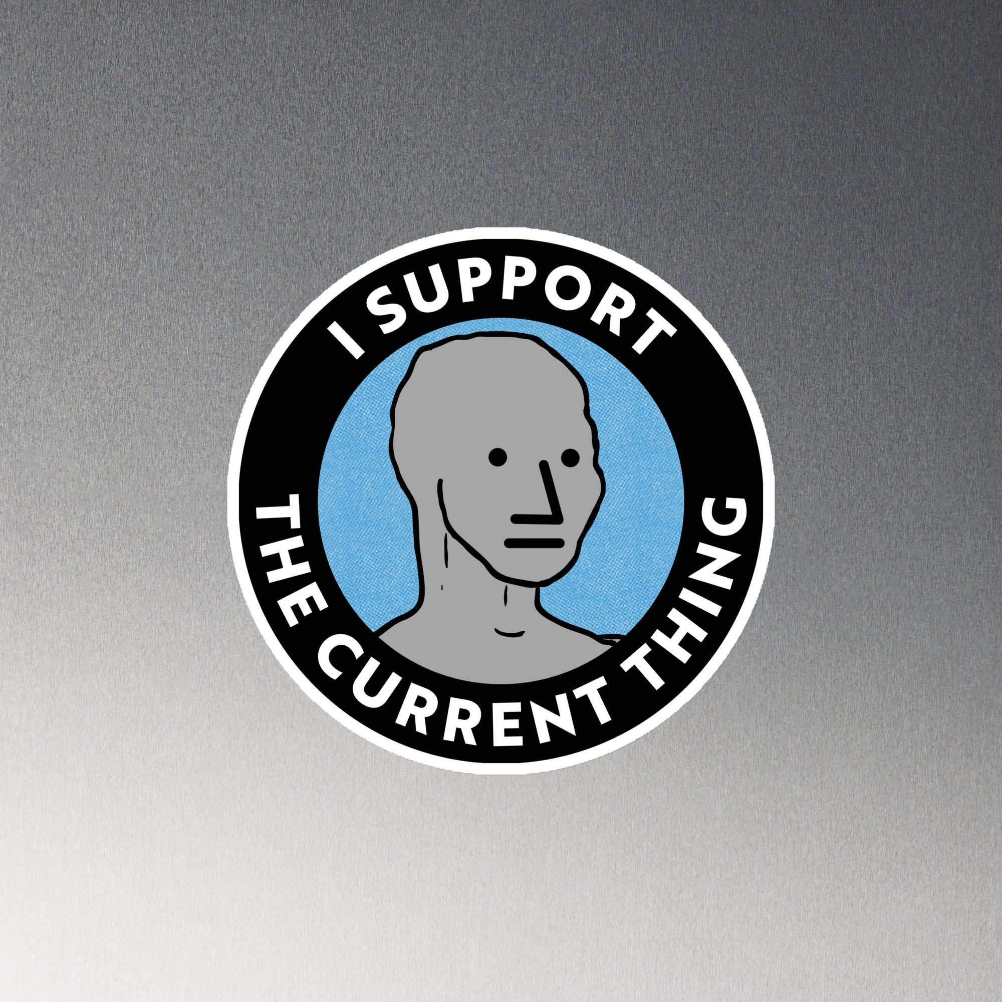 I Support the Current Thing NPC Magnet