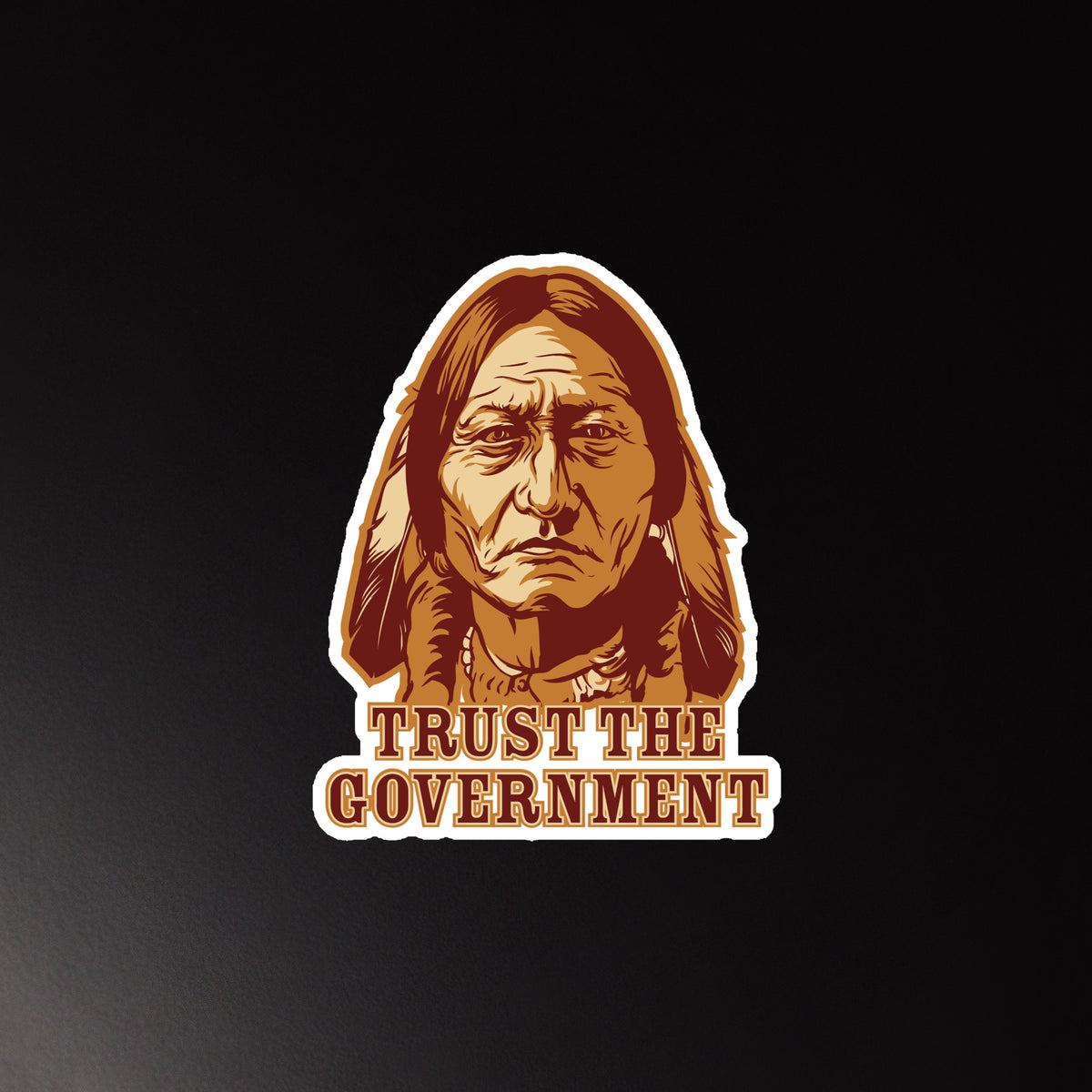 Trust the Government Sitting Bull Die Cut Magnet
