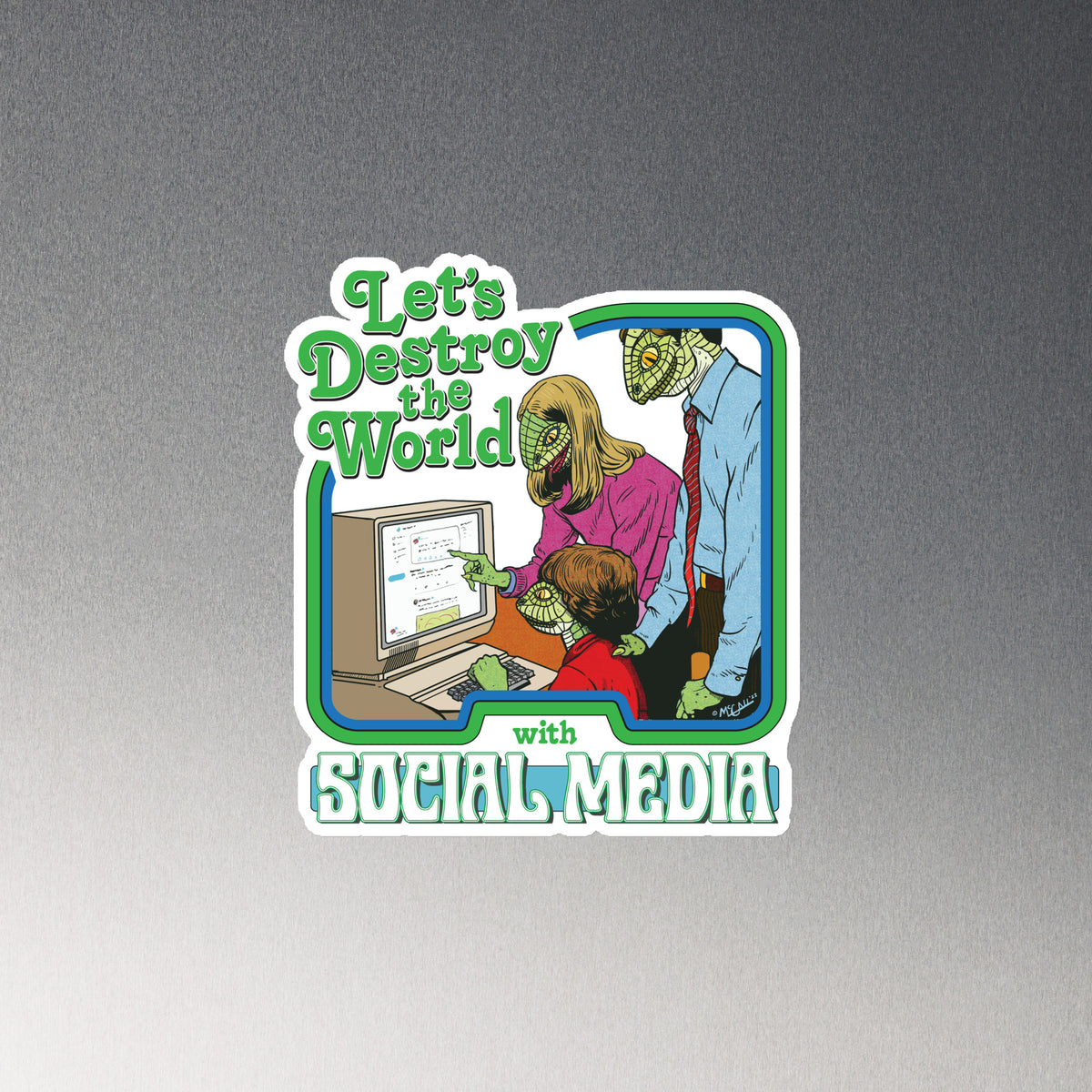 Let&#39;s Destroy the World with Social Media Die-Cut Magnet