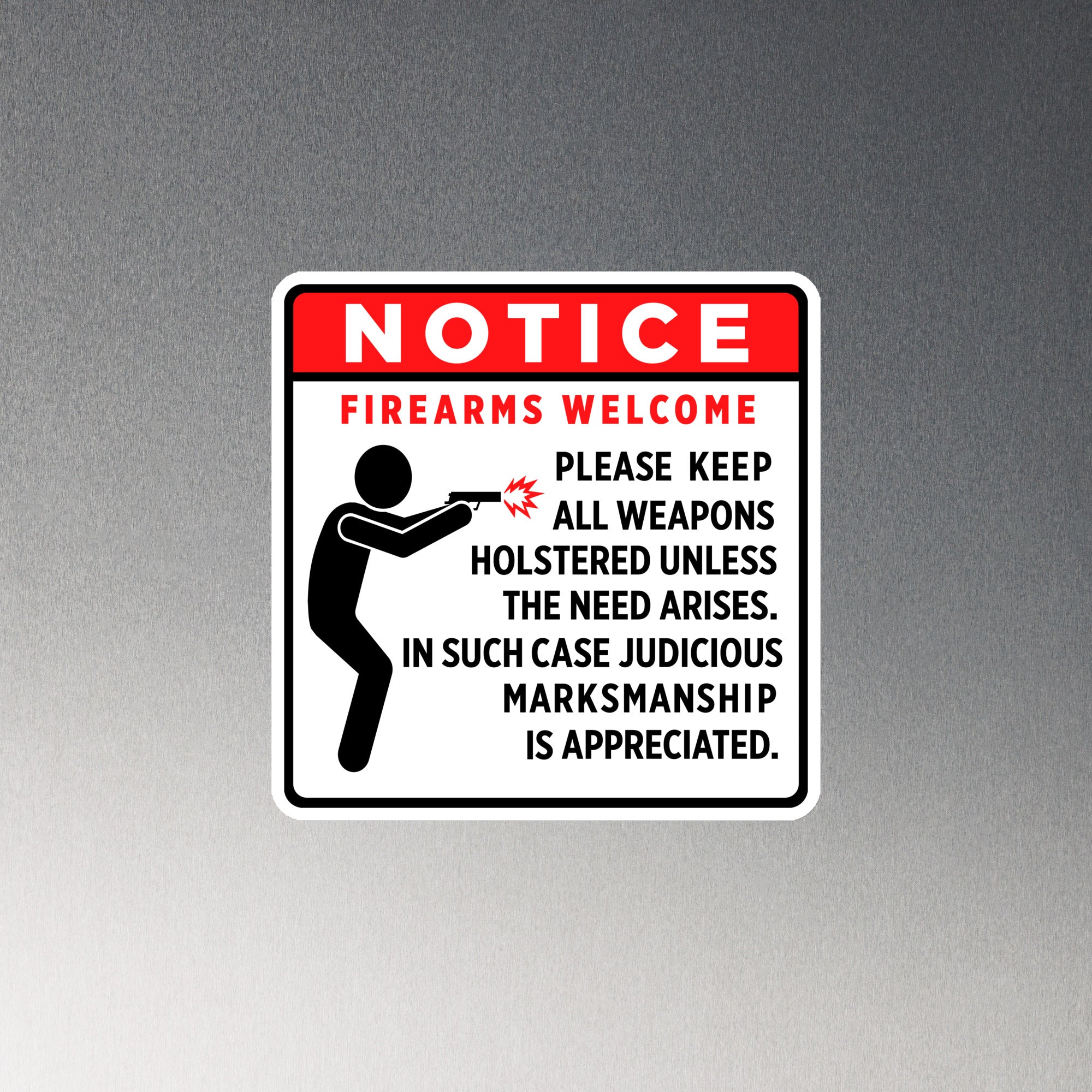 Magnet with NOTICE Firearms Welcome sign showing stick figure keeping weapon holstered and text about judicious marksmanship