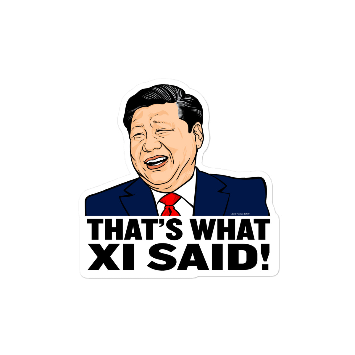 Cartoon image of a man in a suit with text 'THAT'S WHAT XI SAID!' on a white background