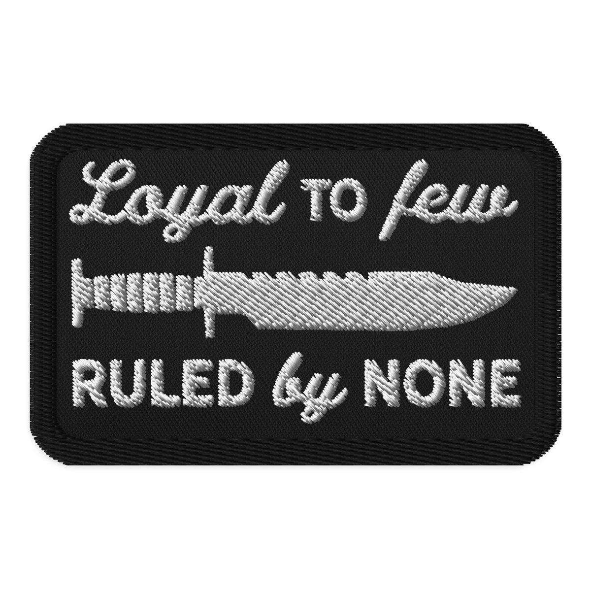 Loyal to Few Ruled By None Morale Patch