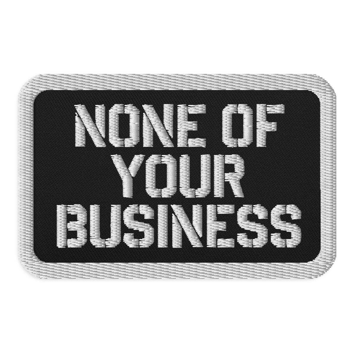 None of Your Business Patch