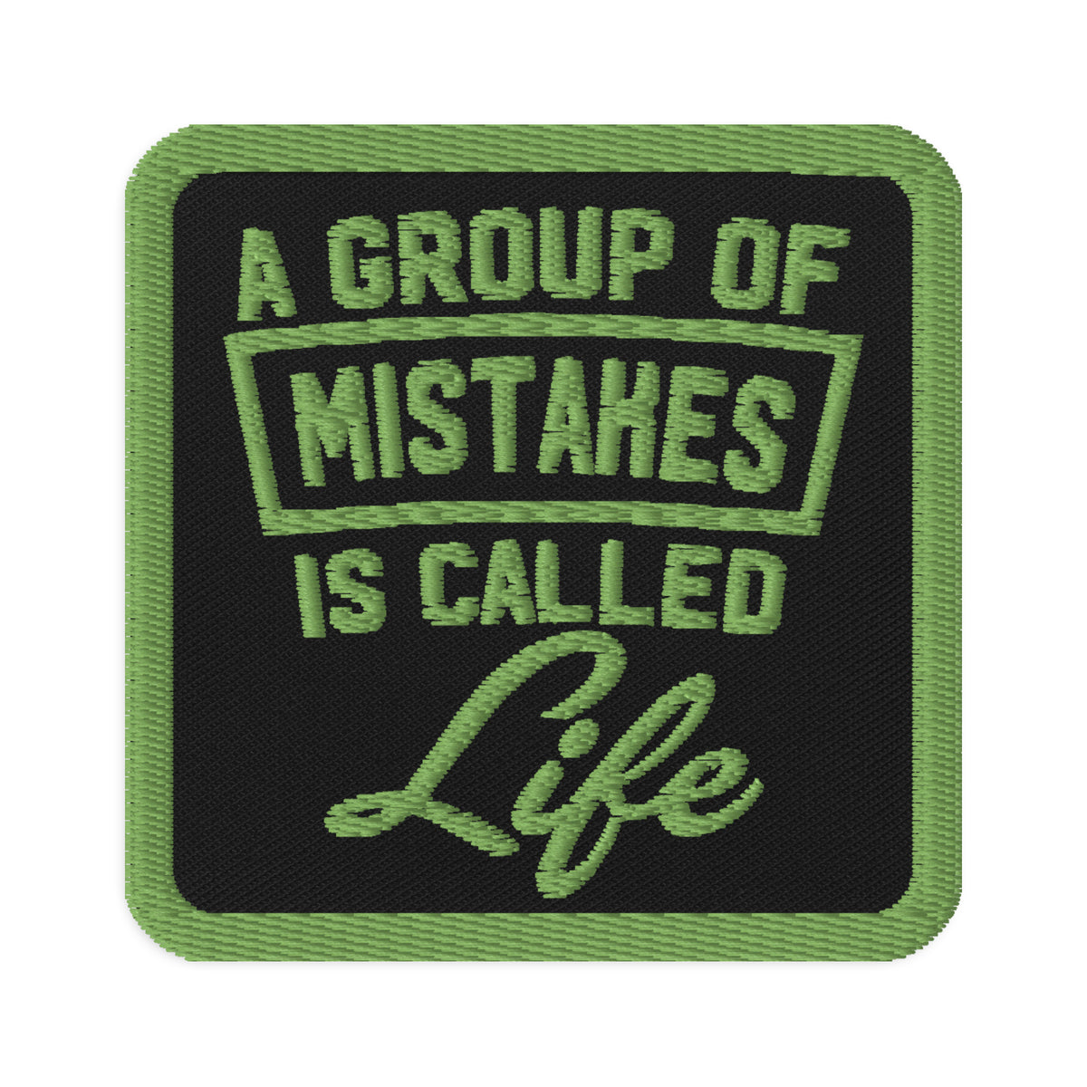 A Group of Mistakes is Called Life Patch