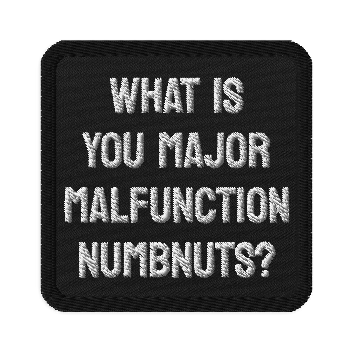What is your Major Malfunction Numbnuts