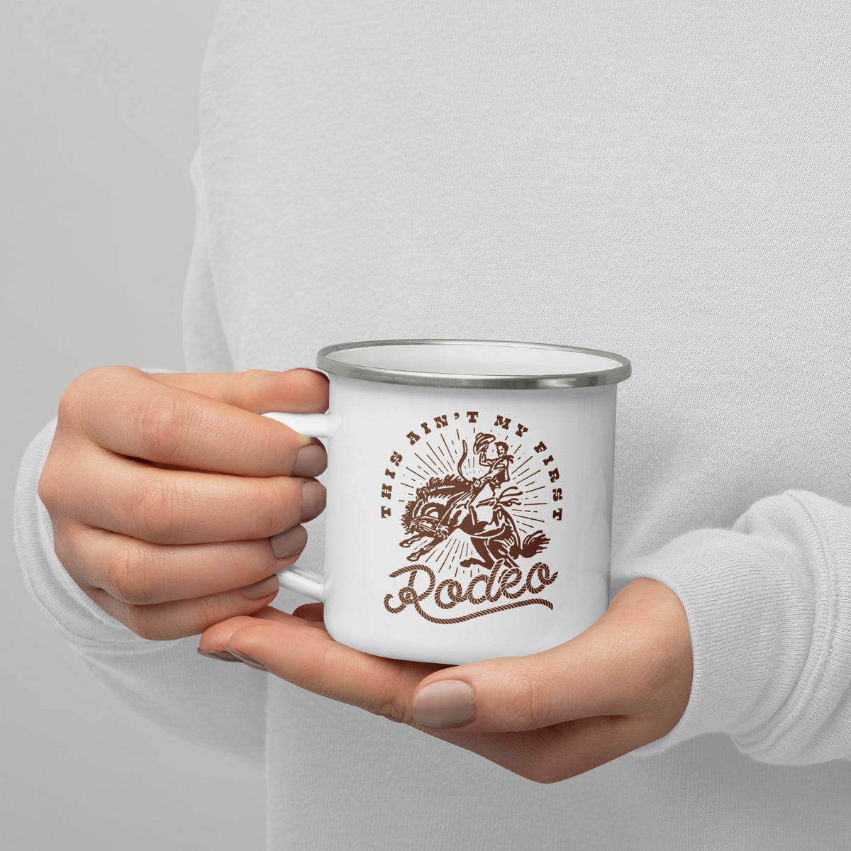 This Ain&#39;t My First Rodeo Enamel Mug