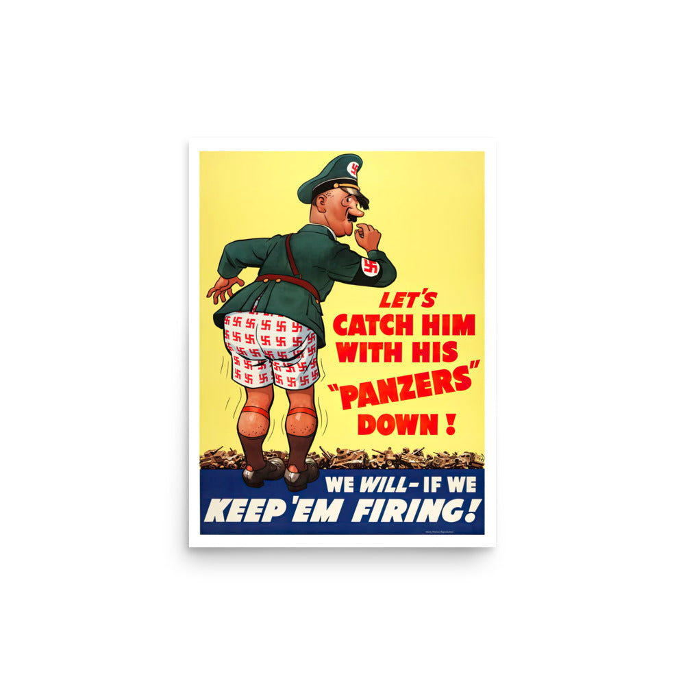 Let’s Catch Him with his “Panzers” Down! WW2 Reproduction Poster
