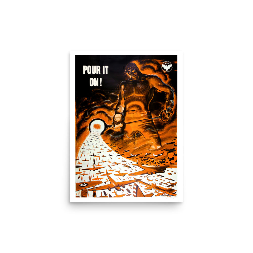 Pour It On! Poster WWII Propaganda Poster