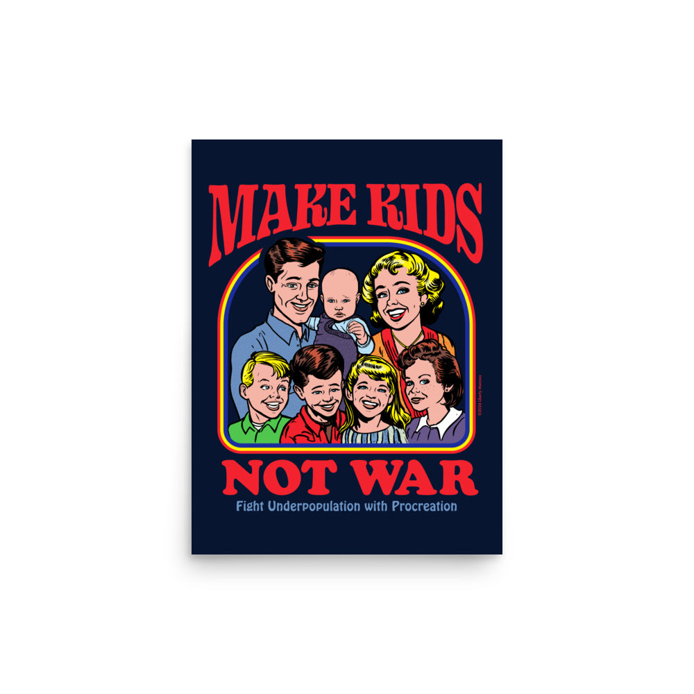 Make Kids, Not War. Fight underpopulation with procreation.