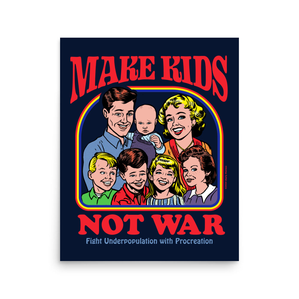 Make Kids, Not War. Fight underpopulation with procreation.