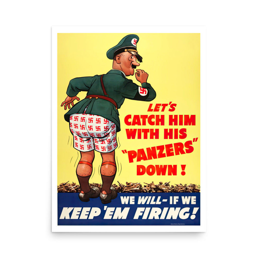 Let’s Catch Him with his “Panzers” Down! WW2 Reproduction Poster