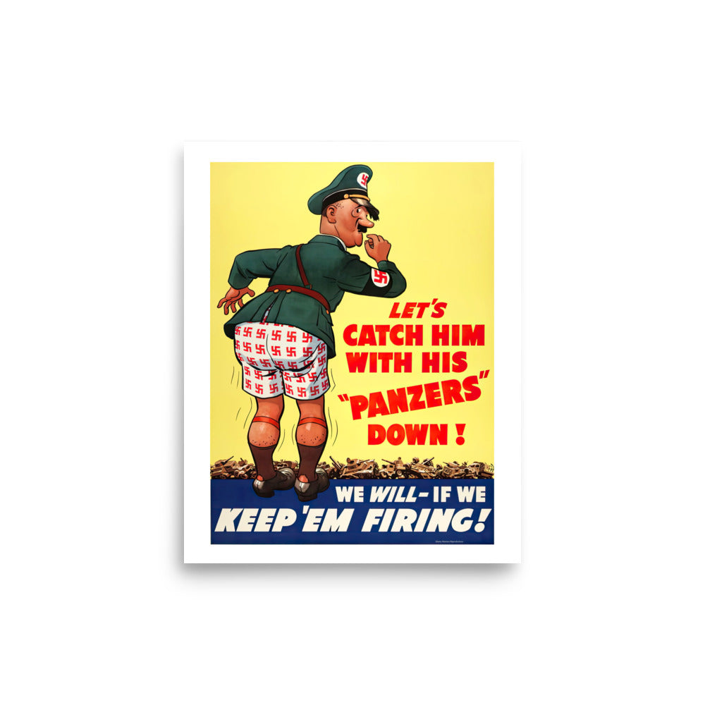 Let’s Catch Him with his “Panzers” Down! WW2 Reproduction Poster
