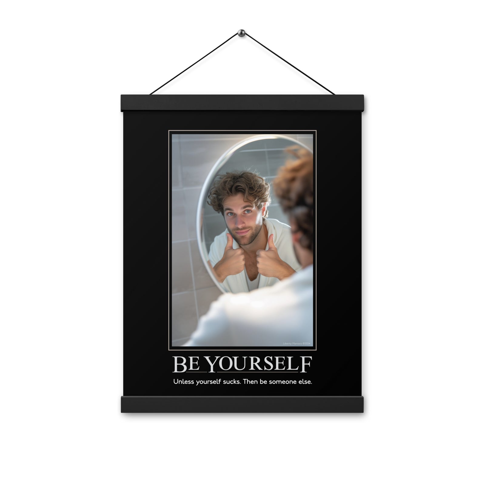 Be Yourself Demotivational Poster with Hangers