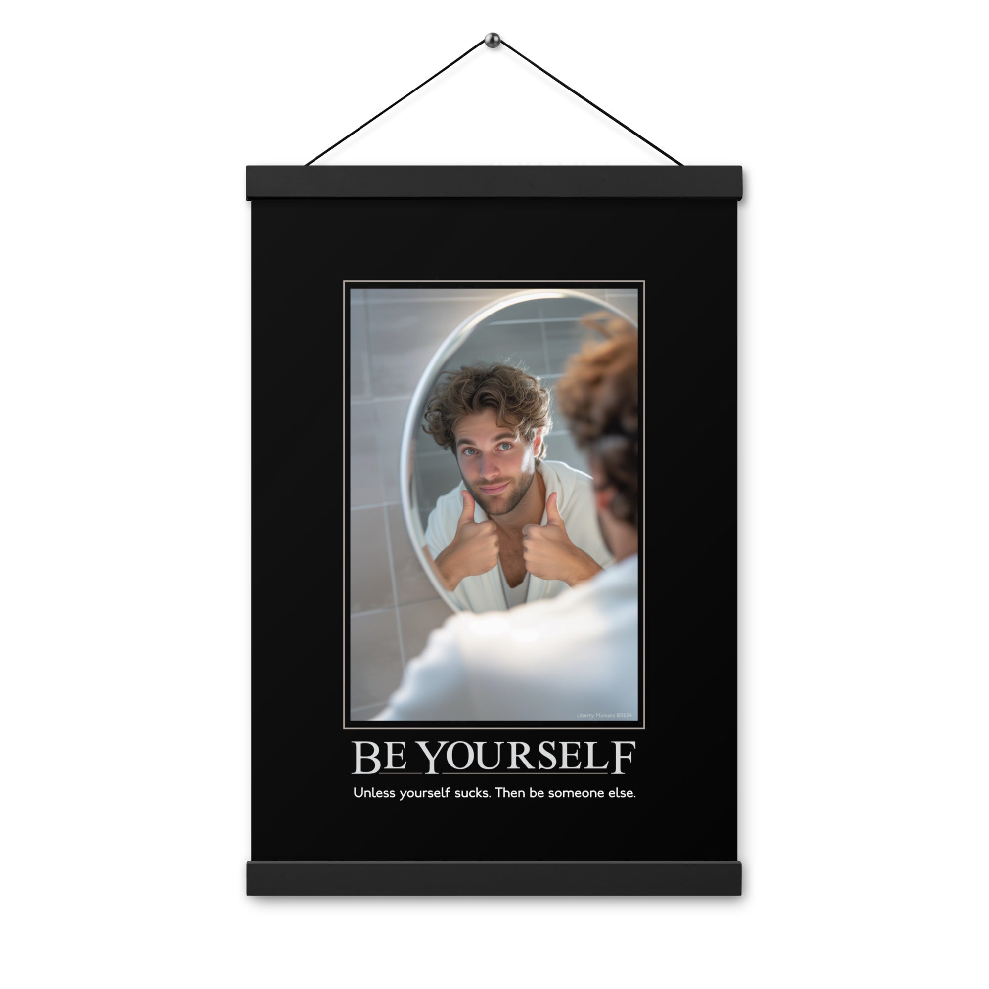 Be Yourself Demotivational Poster with Hangers