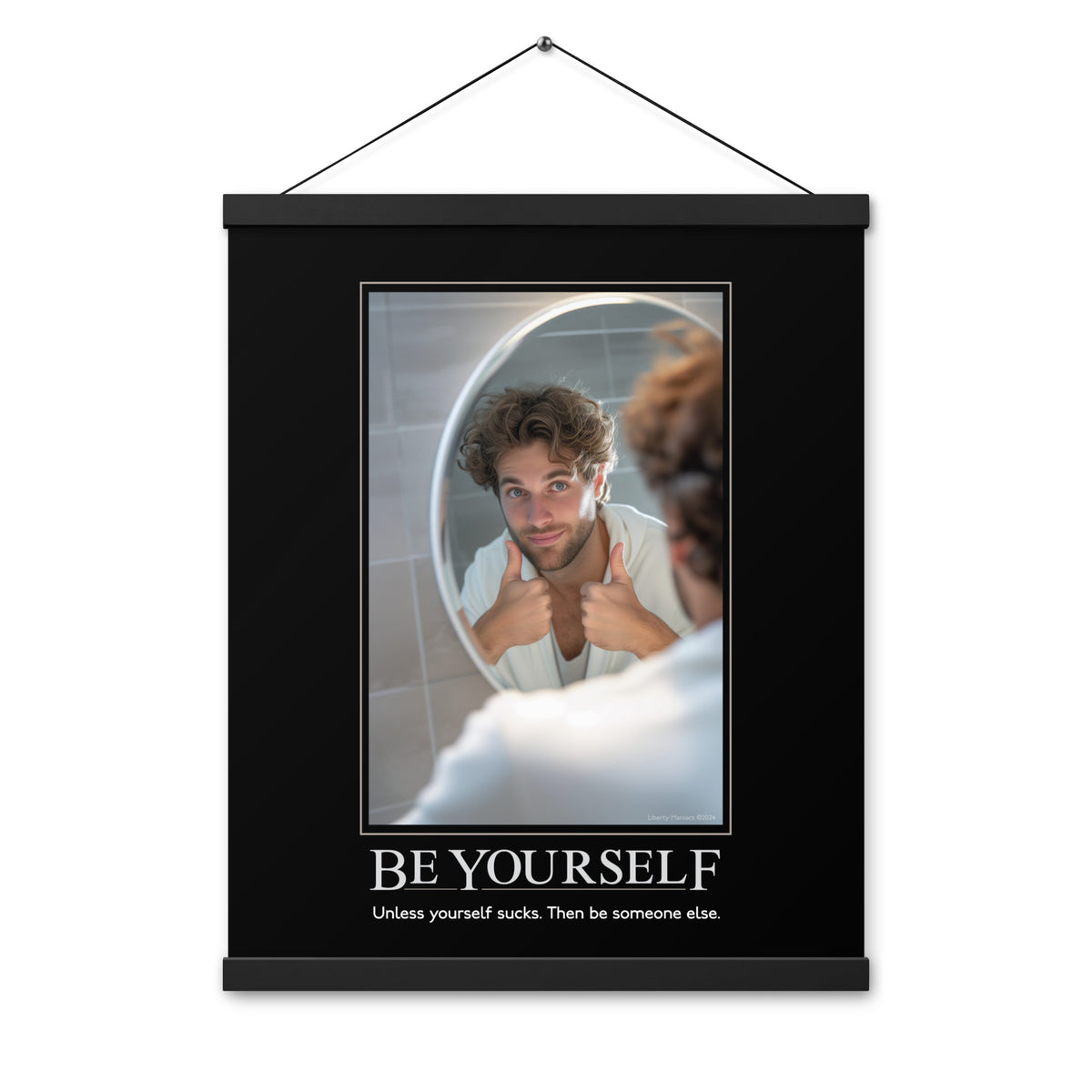 Be Yourself Demotivational Poster with Hangers