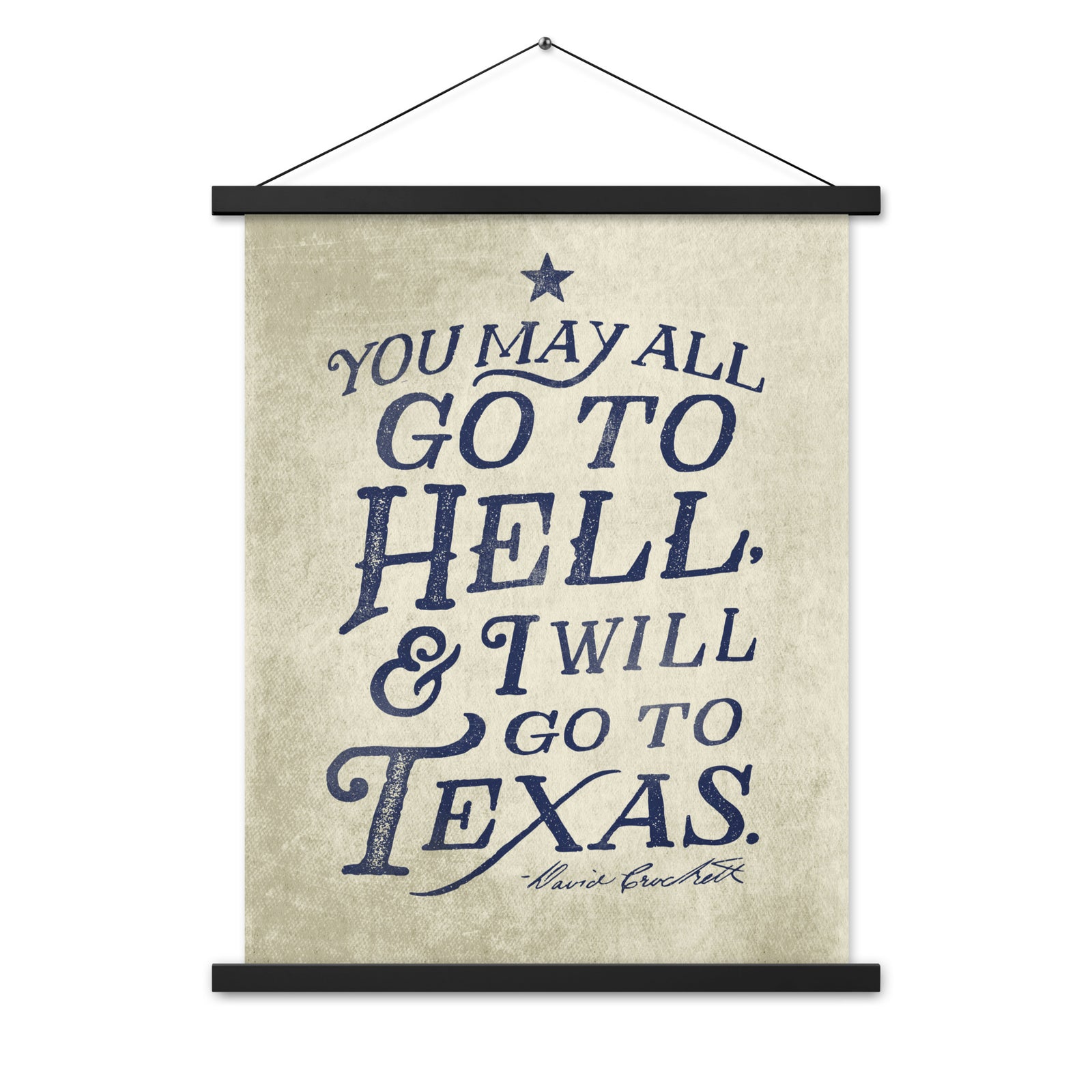 I Will Go To Texas Davy Crockett Quote Poster with hangers
