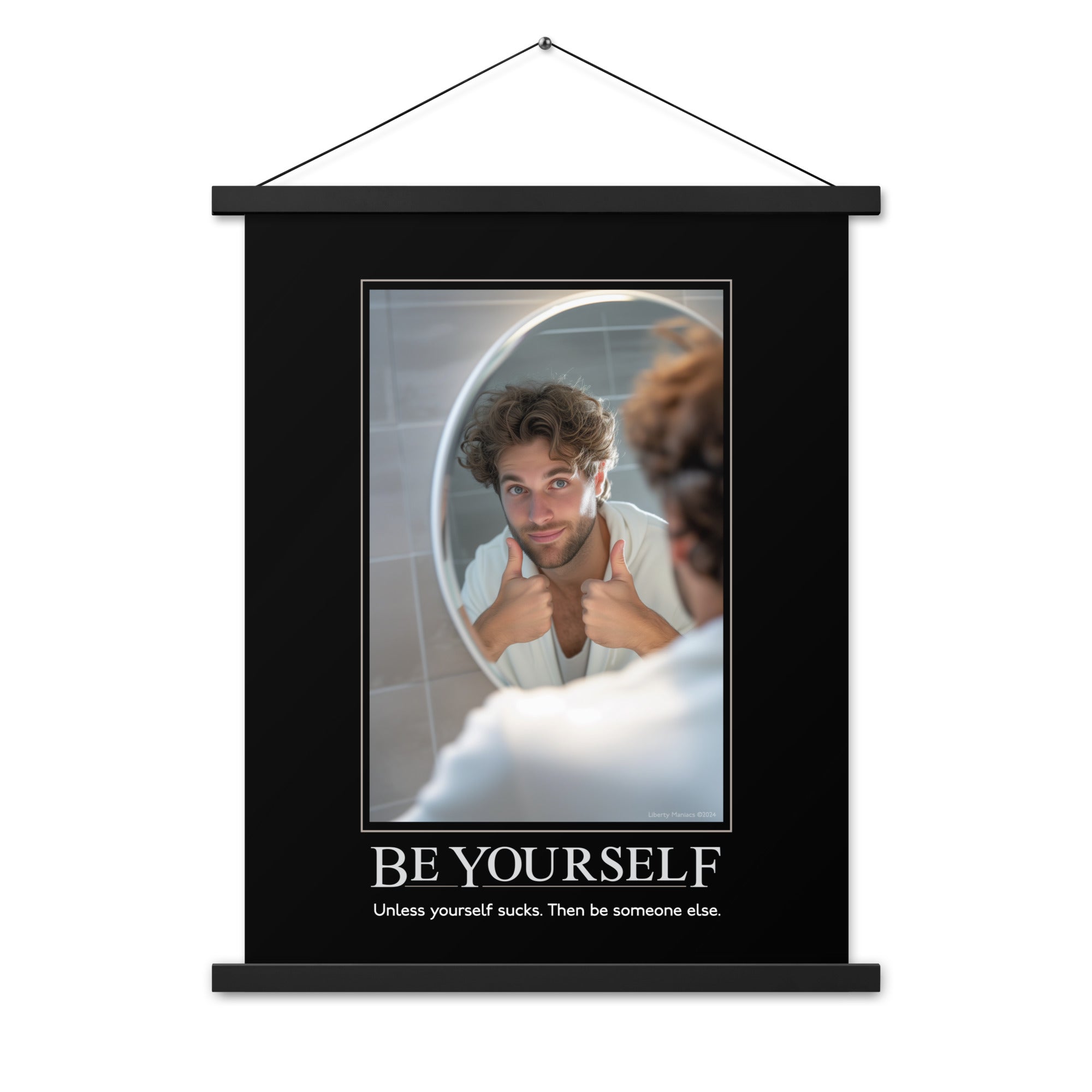 Be Yourself Demotivational Poster with Hangers