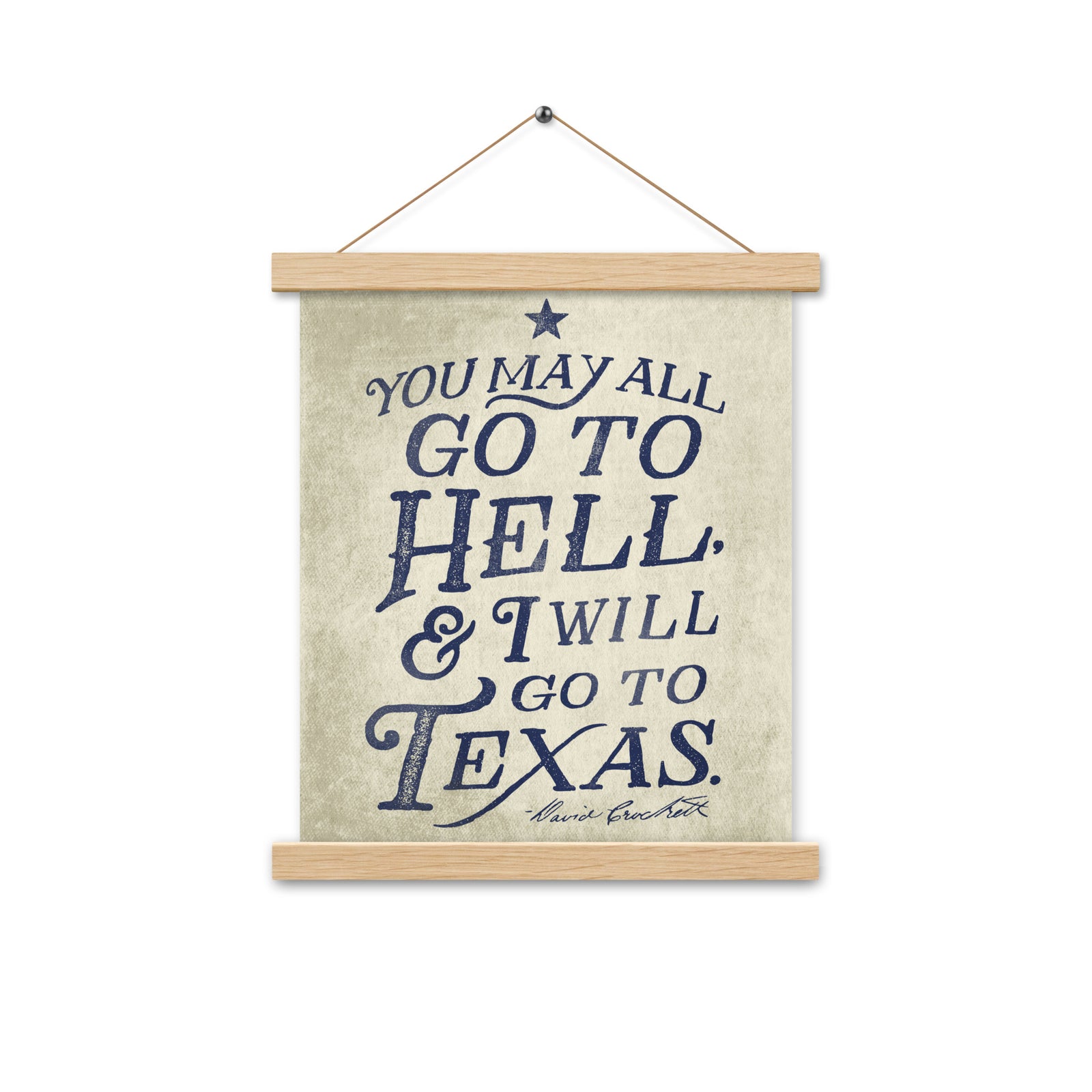 I Will Go To Texas Davy Crockett Quote Poster with hangers