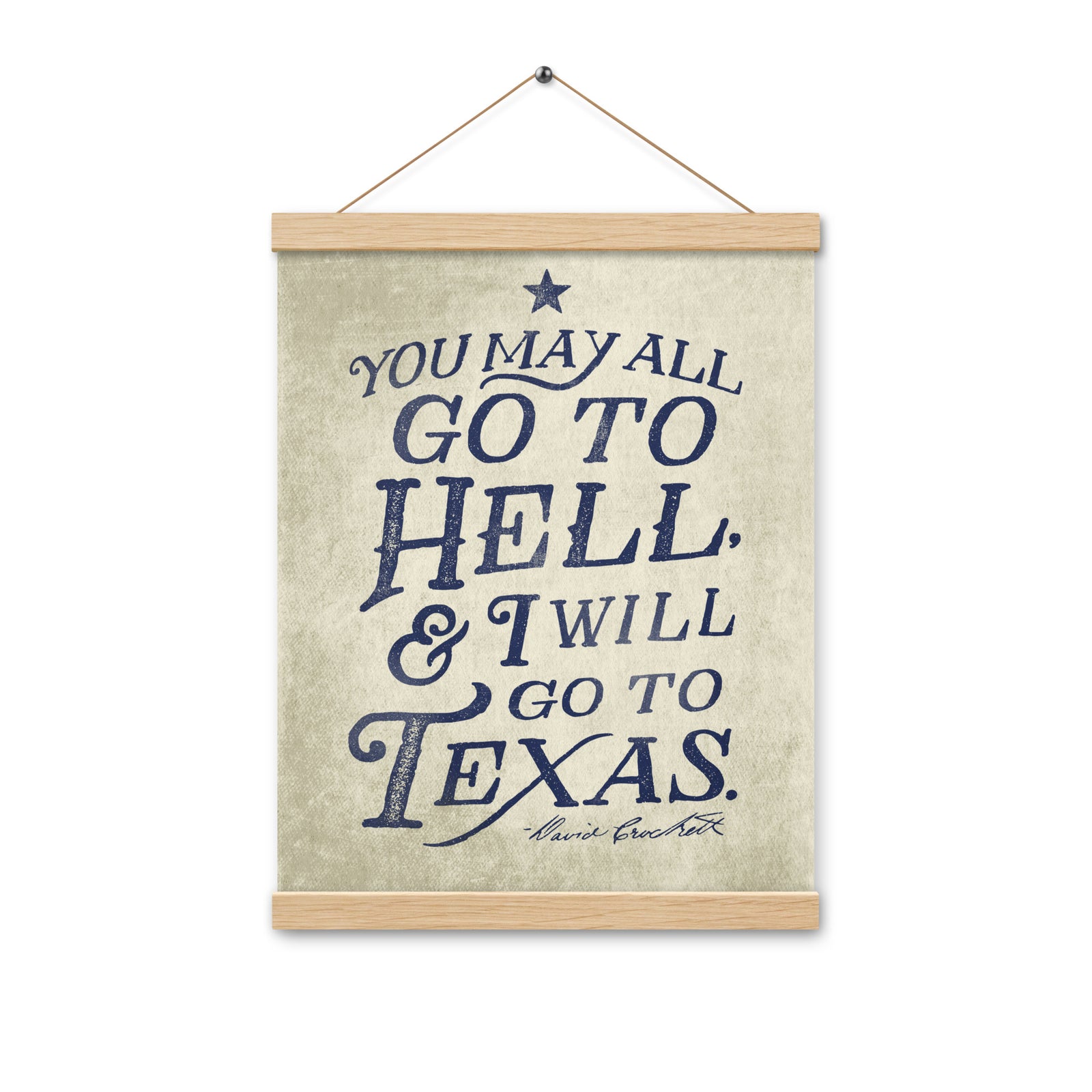 I Will Go To Texas Davy Crockett Quote Poster with hangers