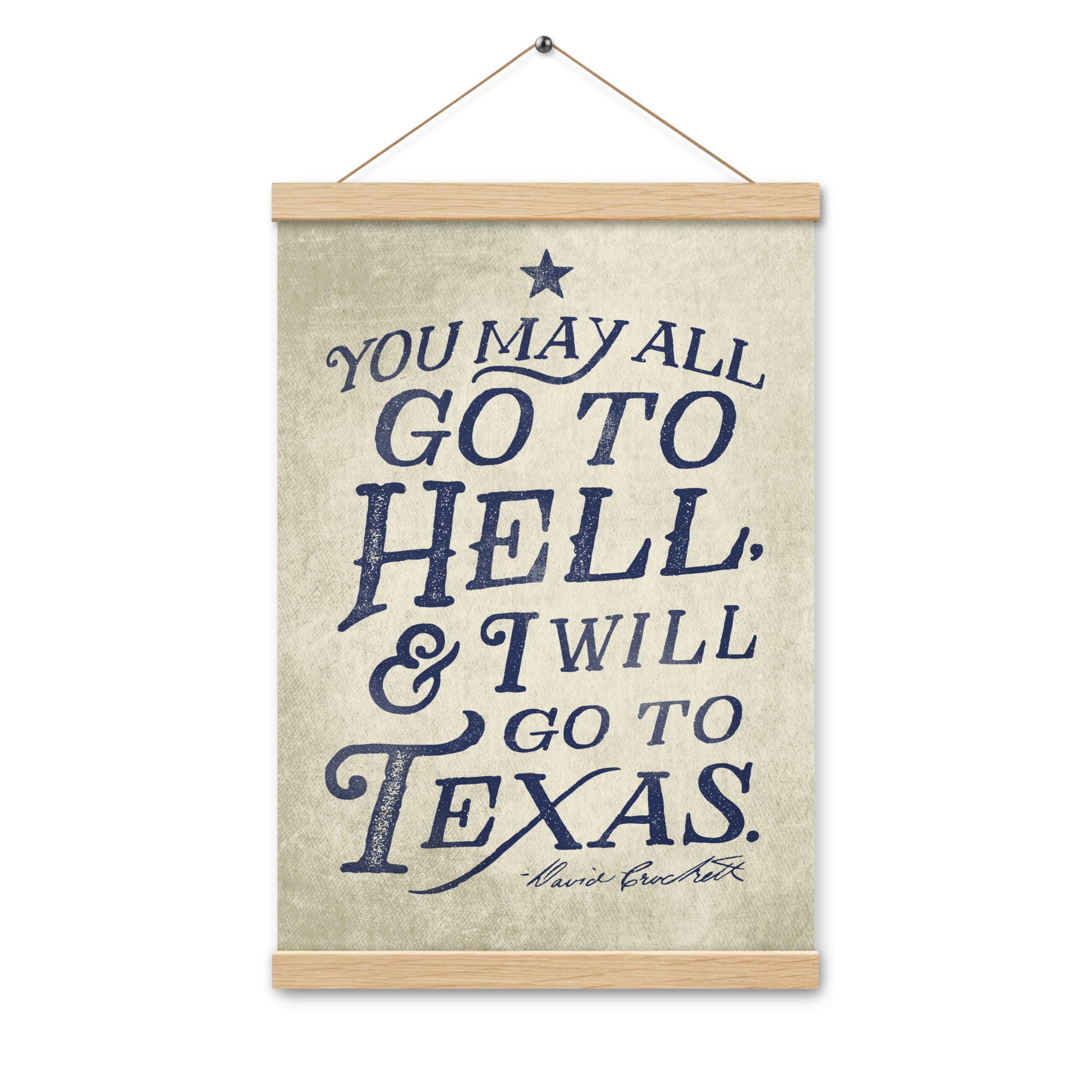 I Will Go To Texas Davy Crockett Quote Poster with hangers