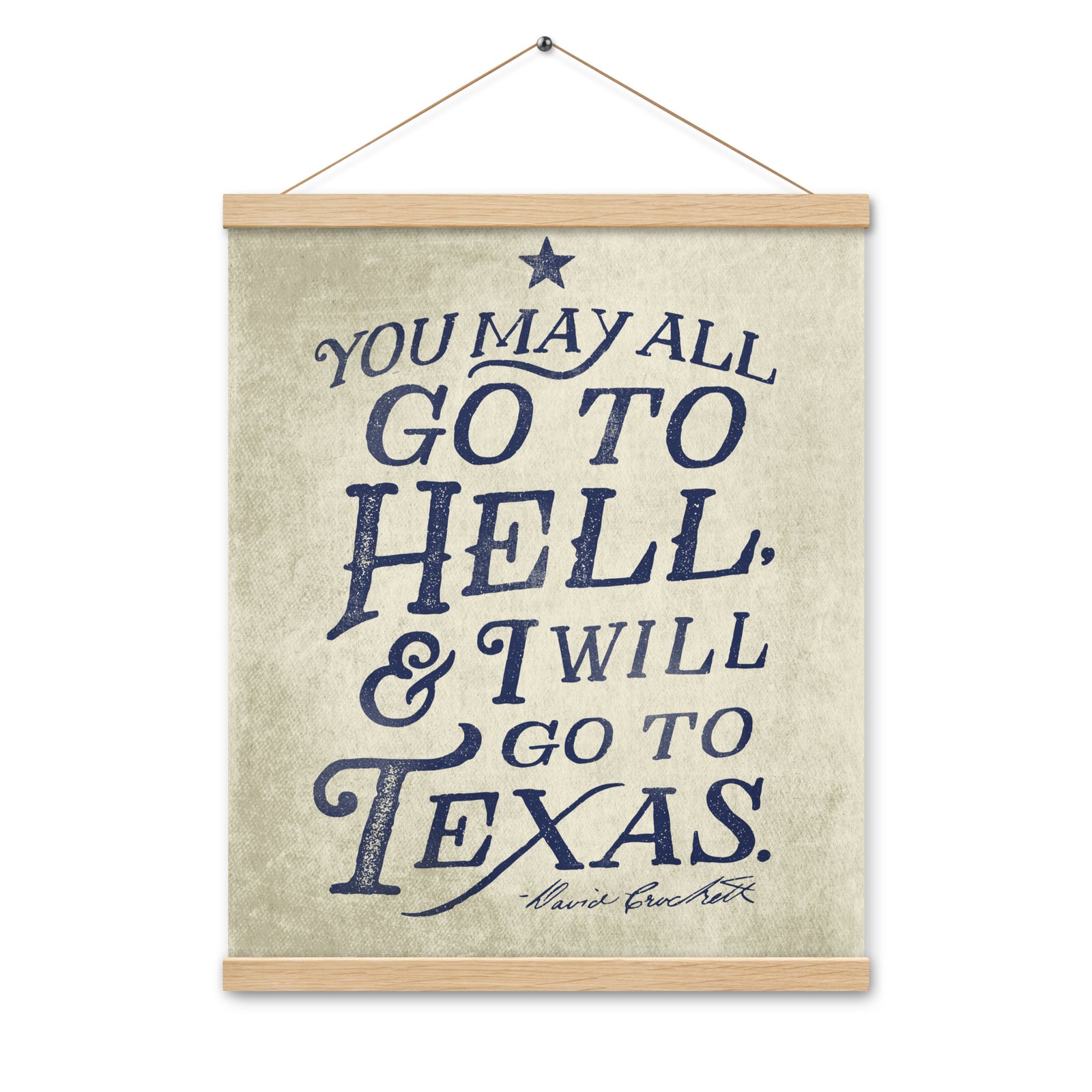 I Will Go To Texas Davy Crockett Quote Poster with hangers