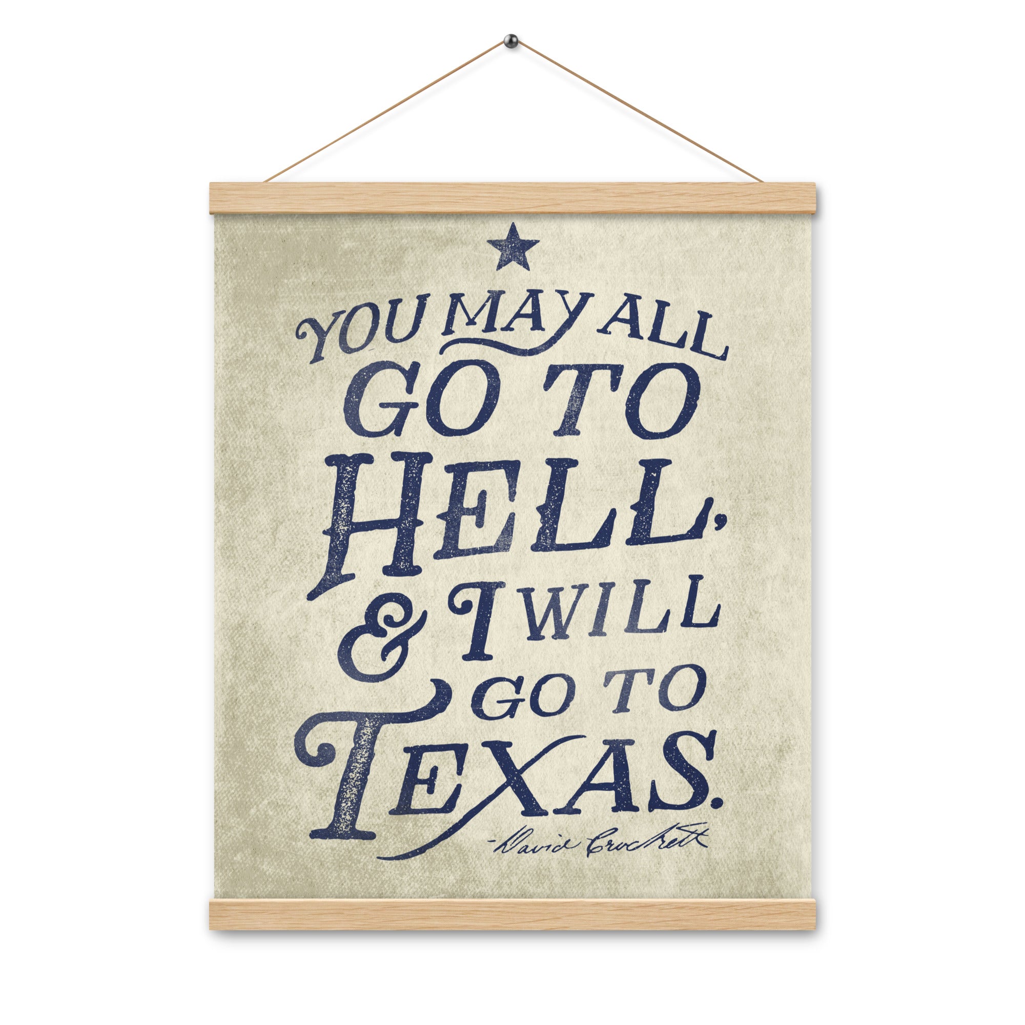 I Will Go To Texas Davy Crockett Quote Poster with hangers