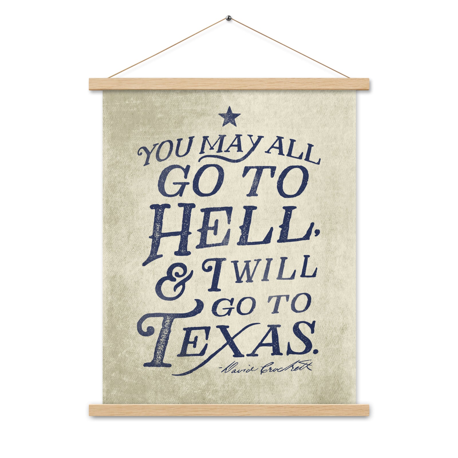 I Will Go To Texas Davy Crockett Quote Poster with hangers