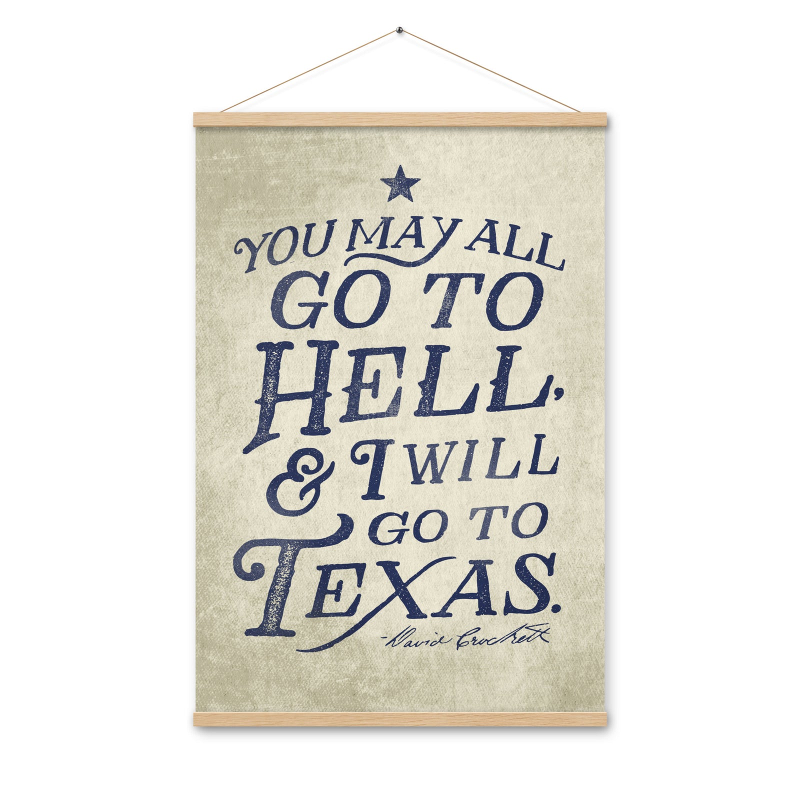I Will Go To Texas Davy Crockett Quote Poster with hangers