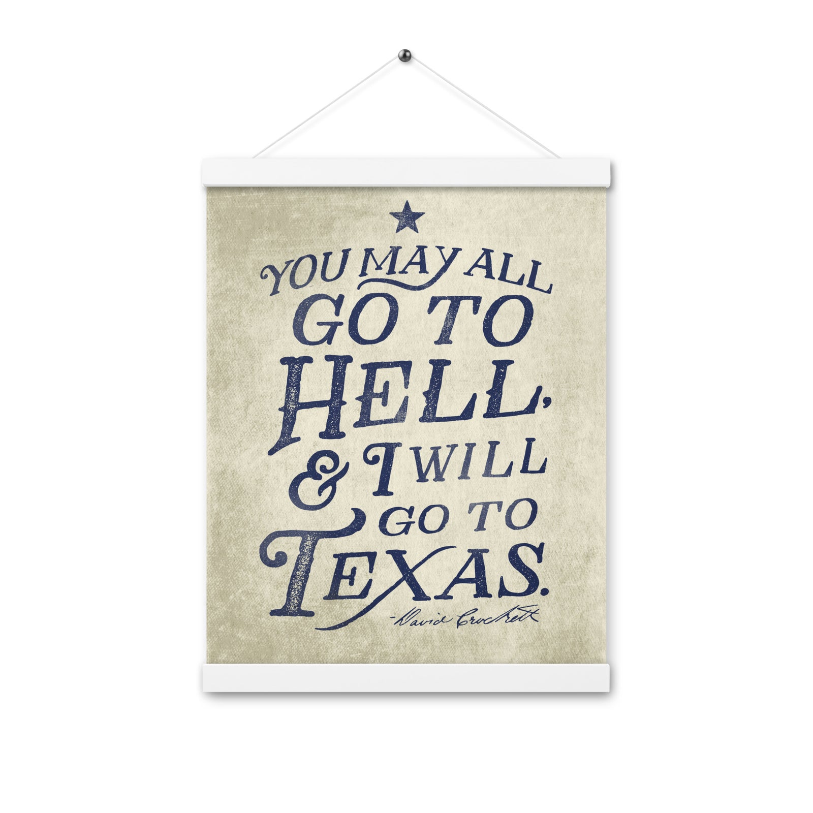 I Will Go To Texas Davy Crockett Quote Poster with hangers