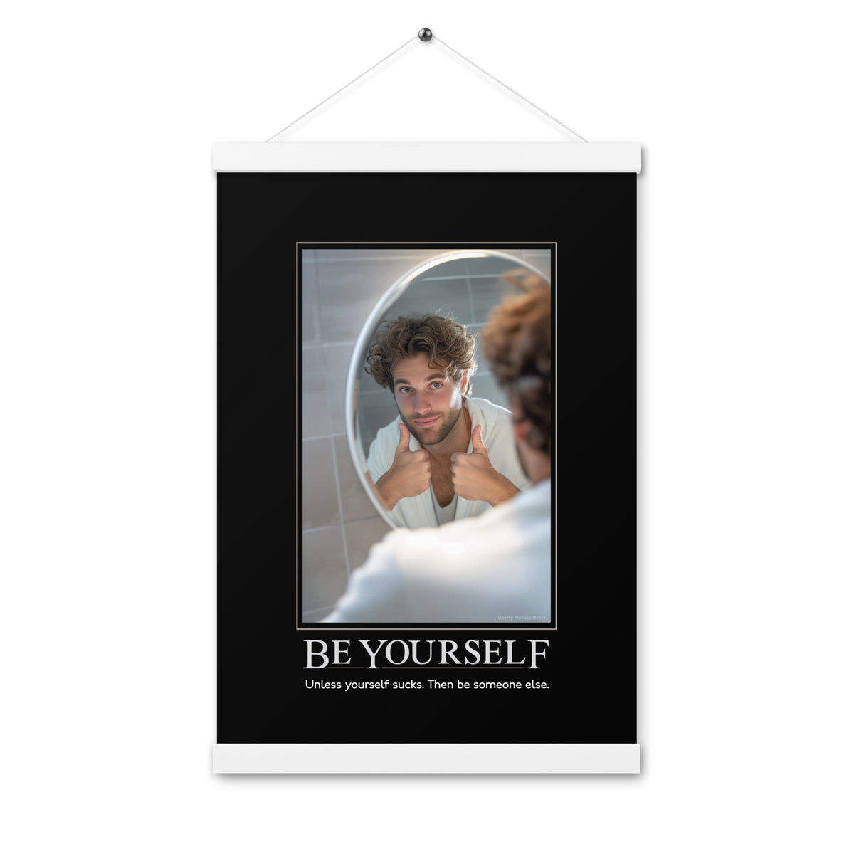 Be Yourself Demotivational Poster with Hangers