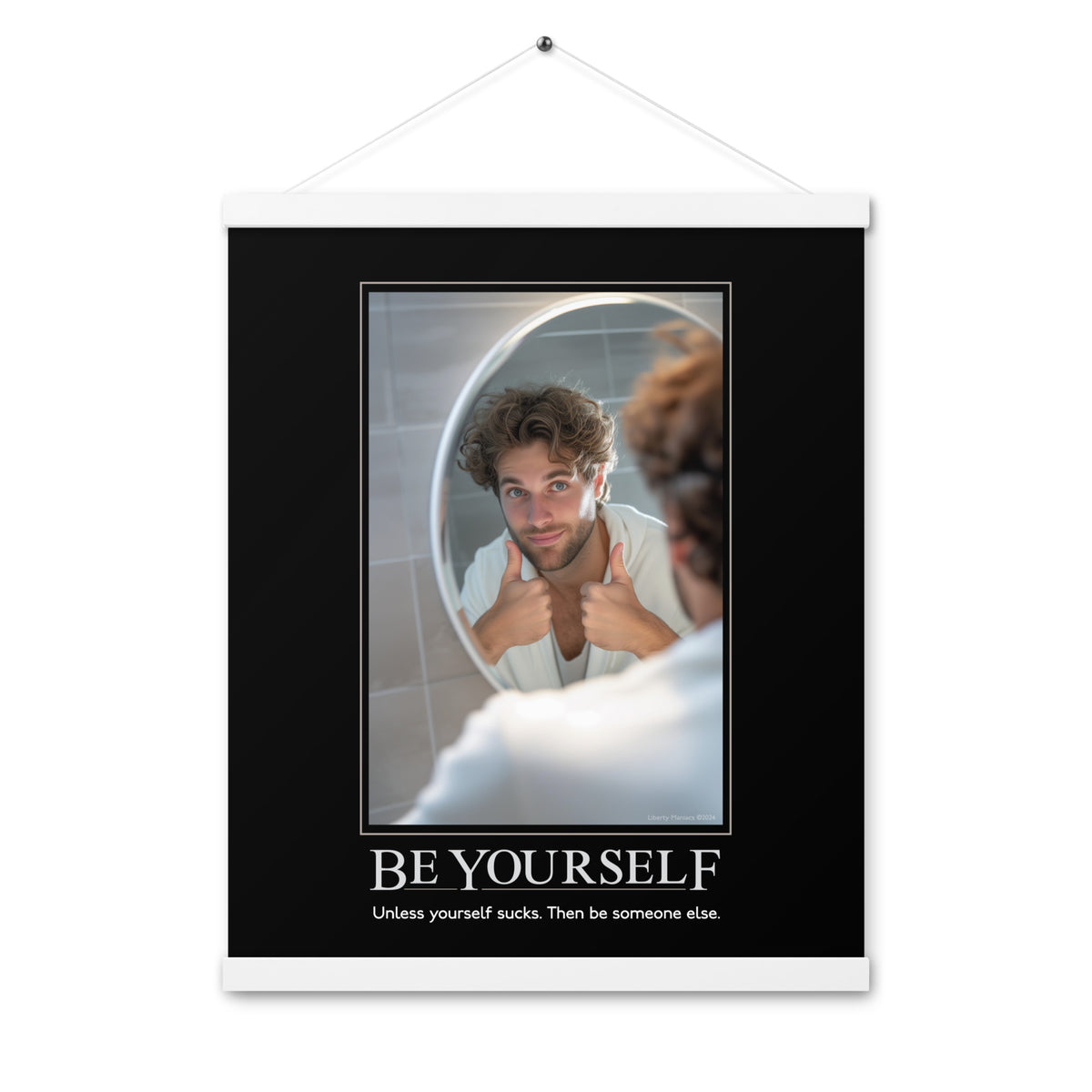 Be Yourself Demotivational Poster with Hangers