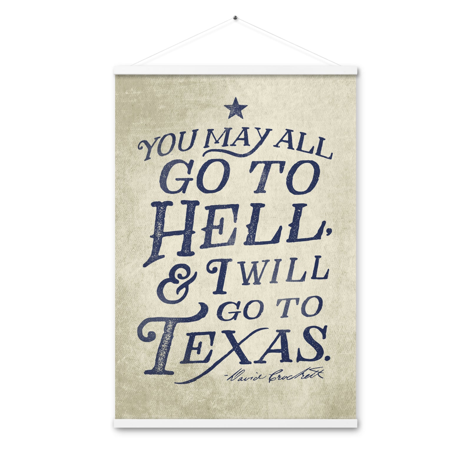 I Will Go To Texas Davy Crockett Quote Poster with hangers