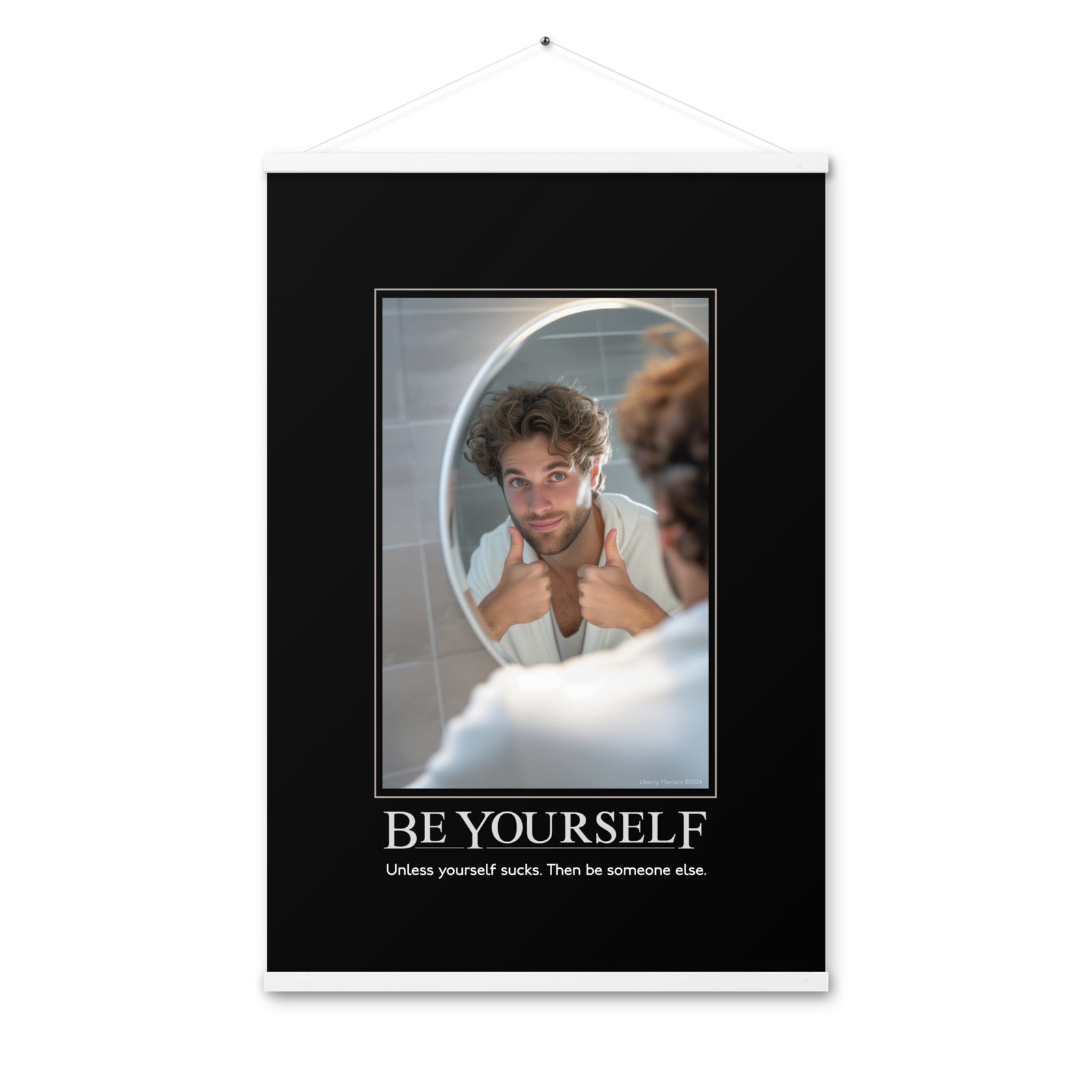 Be Yourself Demotivational Poster with Hangers
