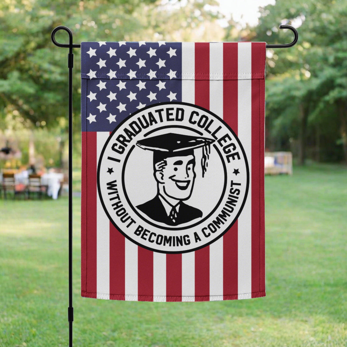 I Graduated College Without Becoming a Communist Garden flag