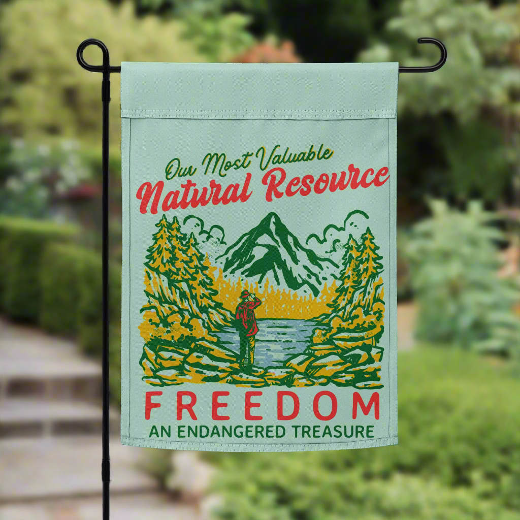 Our Most Valuable Natural Resource Freedom Garden flag