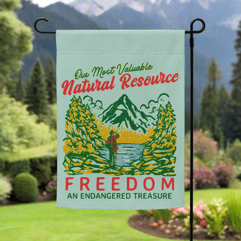 Our Most Valuable Natural Resource Freedom Garden flag