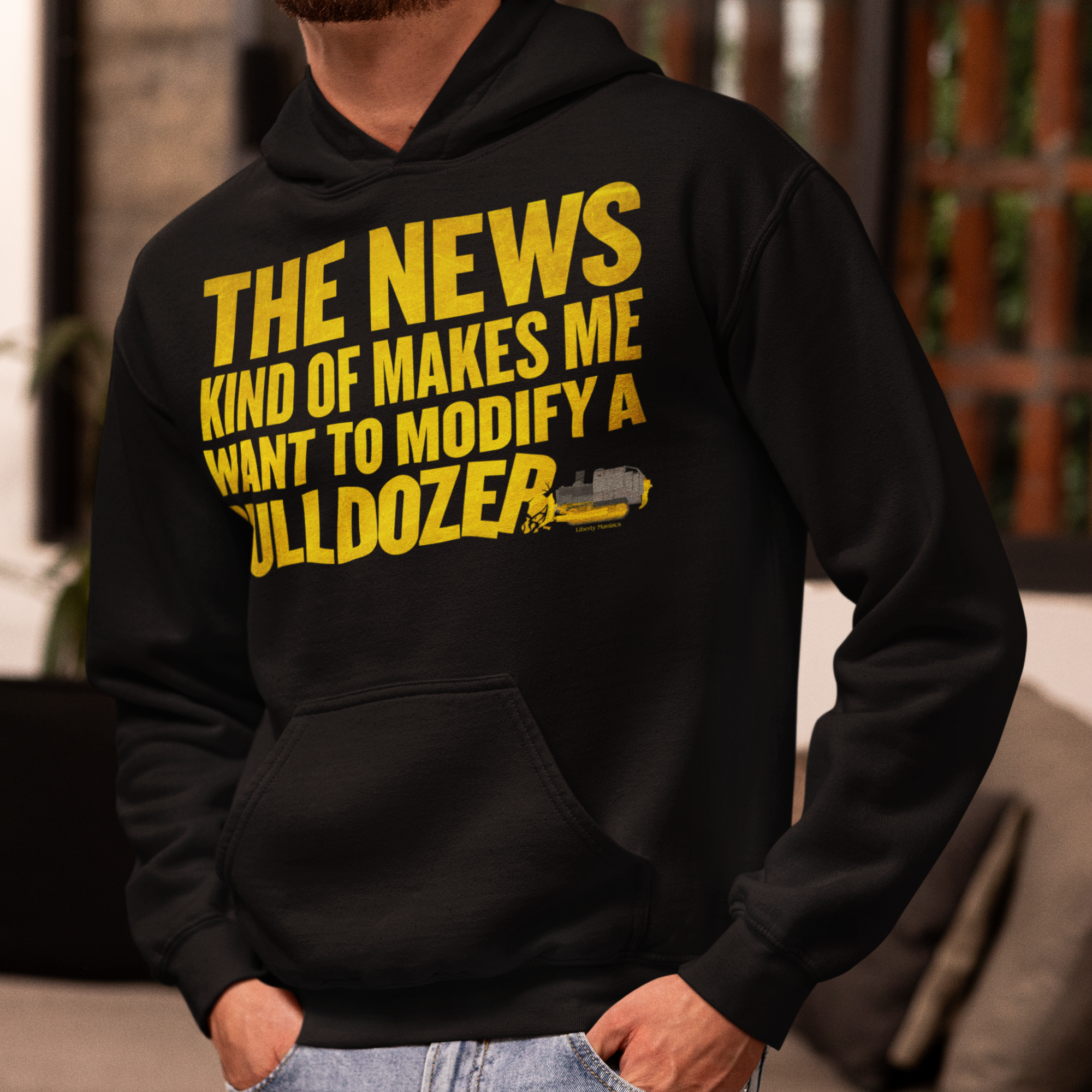 The News Kind of Makes Me Want to Modify a Bulldozer Hoodie