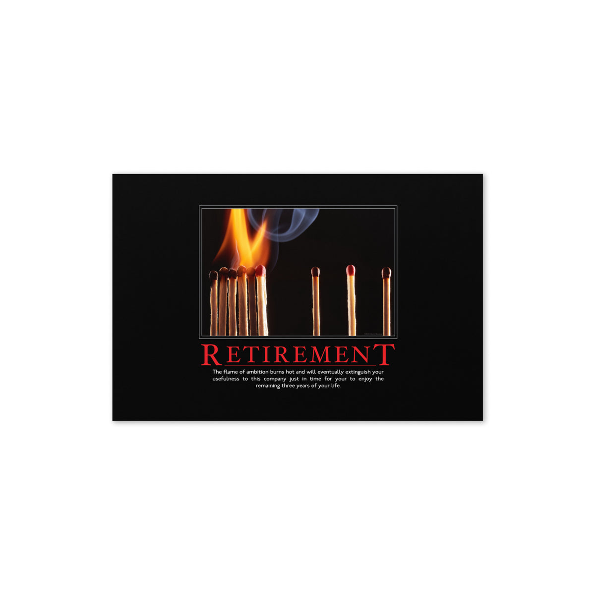 Retirement Demotivational Greeting Card