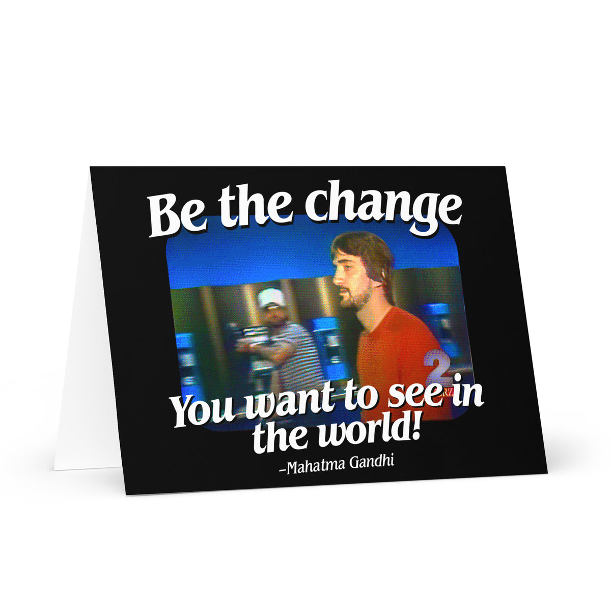 Be the Change You Want to See in the World Father&#39;s Day Greeting card
