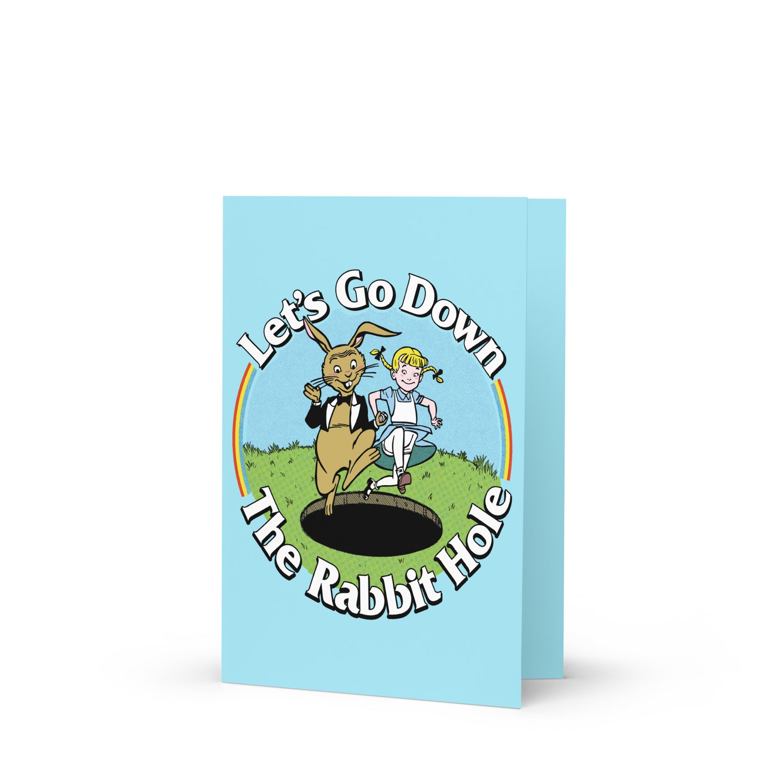 Let's Go Down the Rabbit Hole Greeting Card