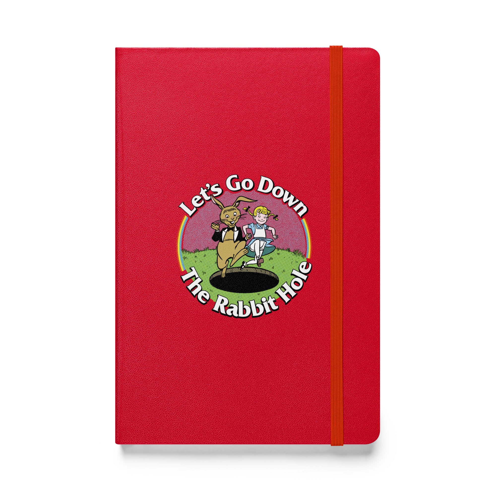 Let's Go Down the Rabbit Hole Hardcover Bound Notebook