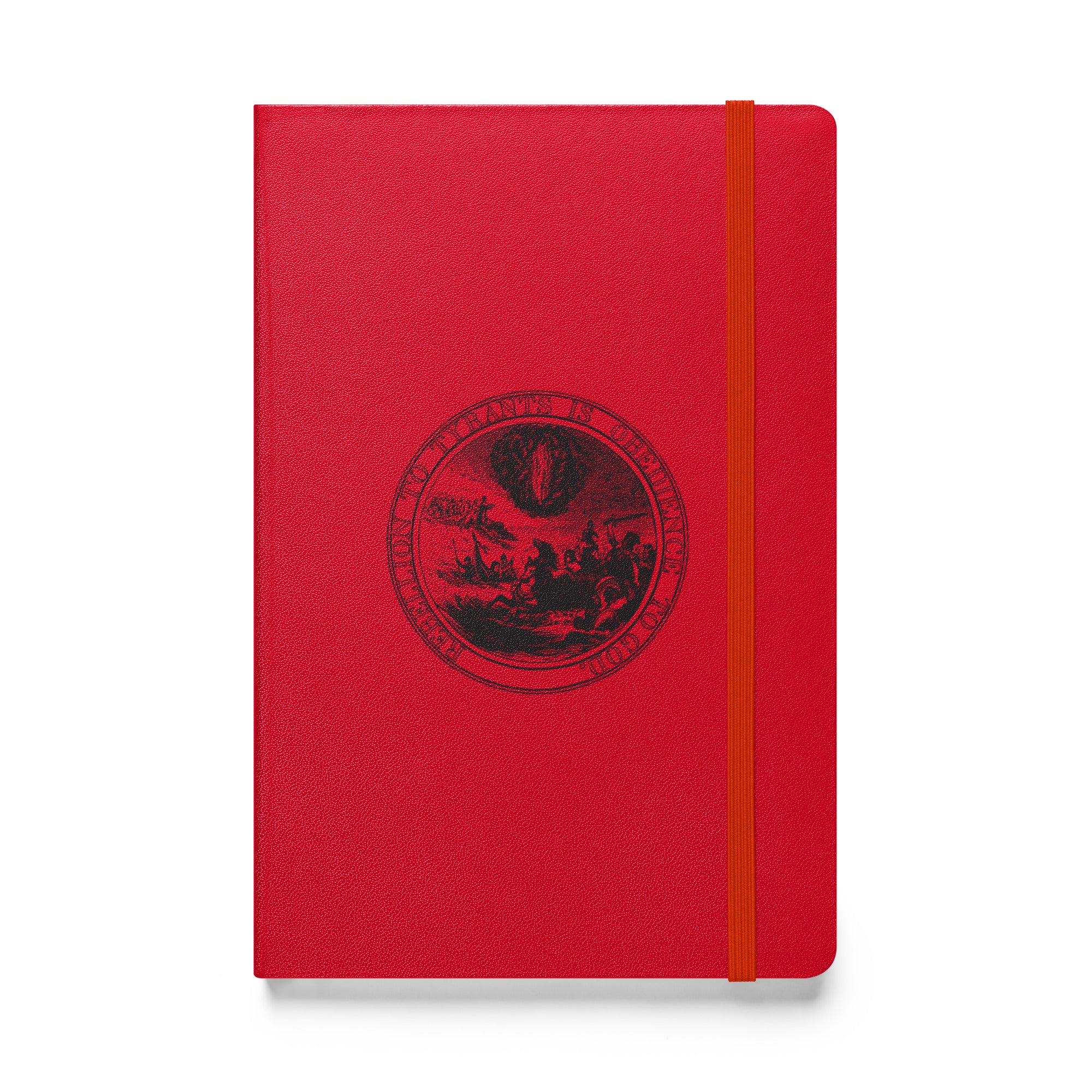 Rebellion to Tyrants is Obedience to God Hardcover Bound Notebook