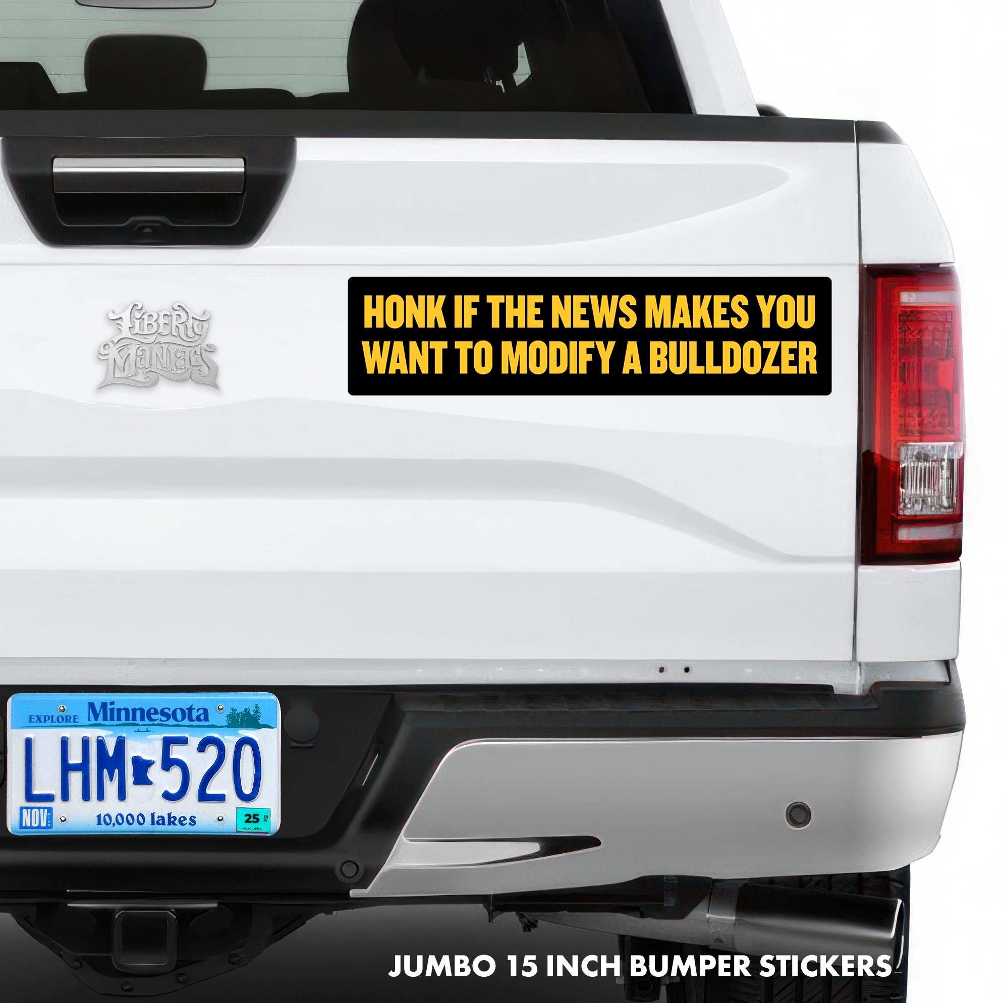 Honk if the News Makes You Want to Modify a Bulldozer Jumbo Bumper Sticker