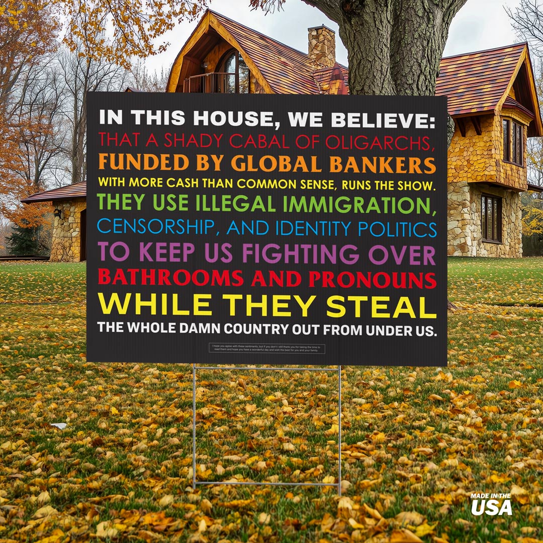 In This House: Globalist Shenanigans Yard Sign