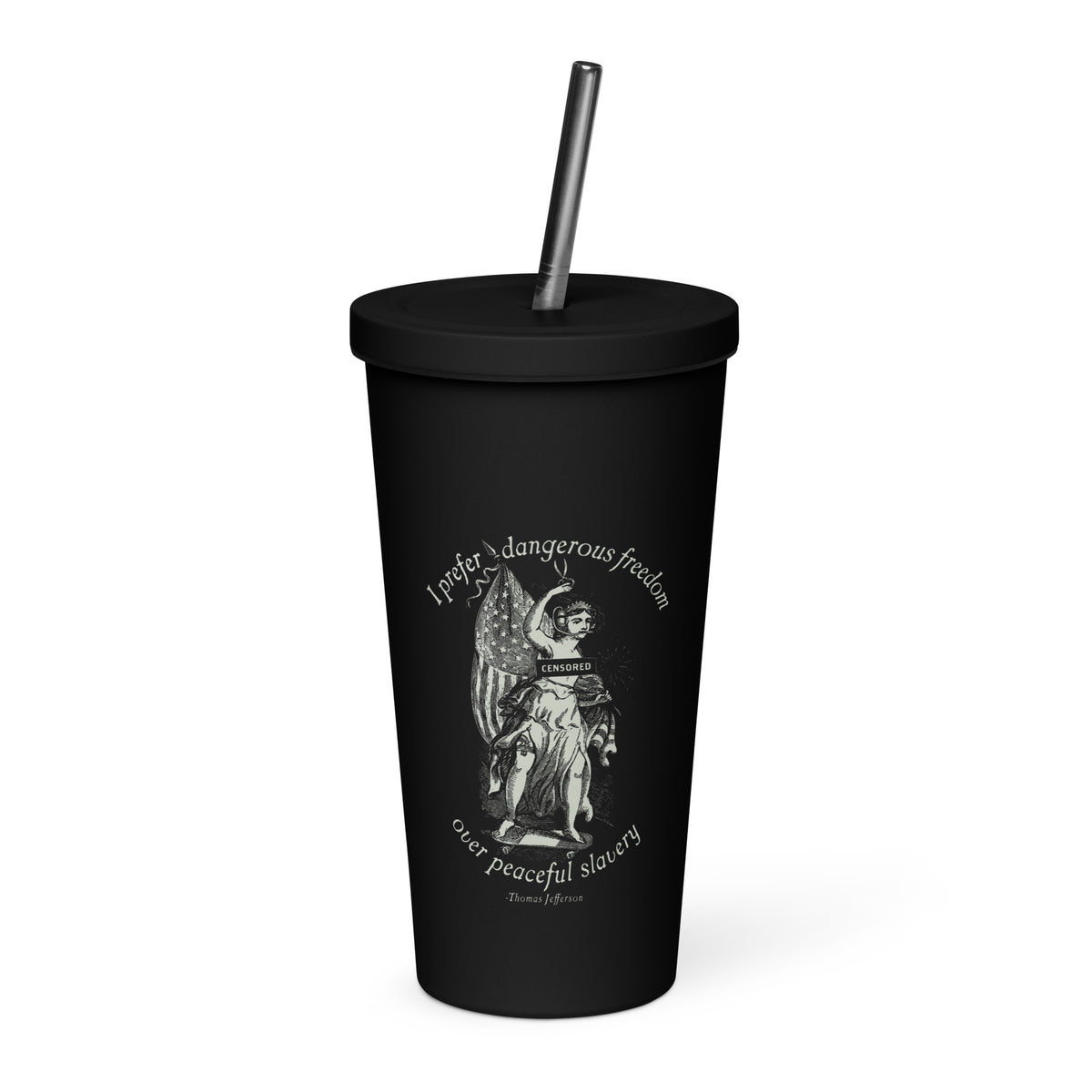 Dangerous Freedom Insulated Tumbler with a Straw